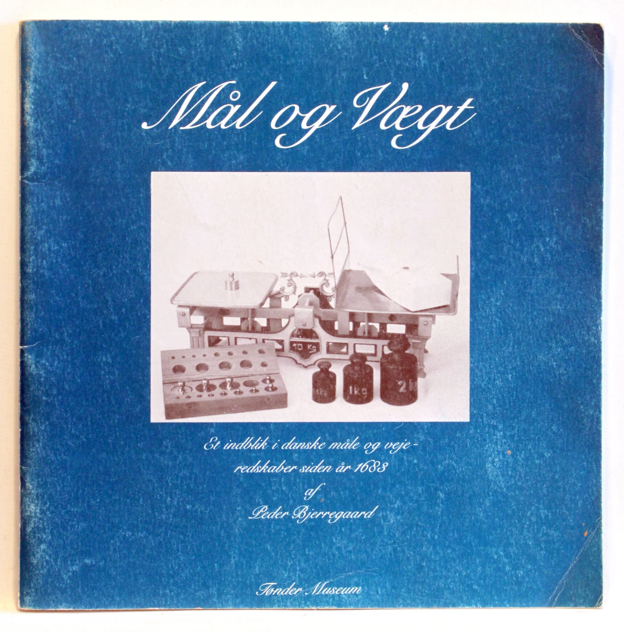Mål og Vægt. Et indblik i danske måle og vejeredskaber siden år 1683
