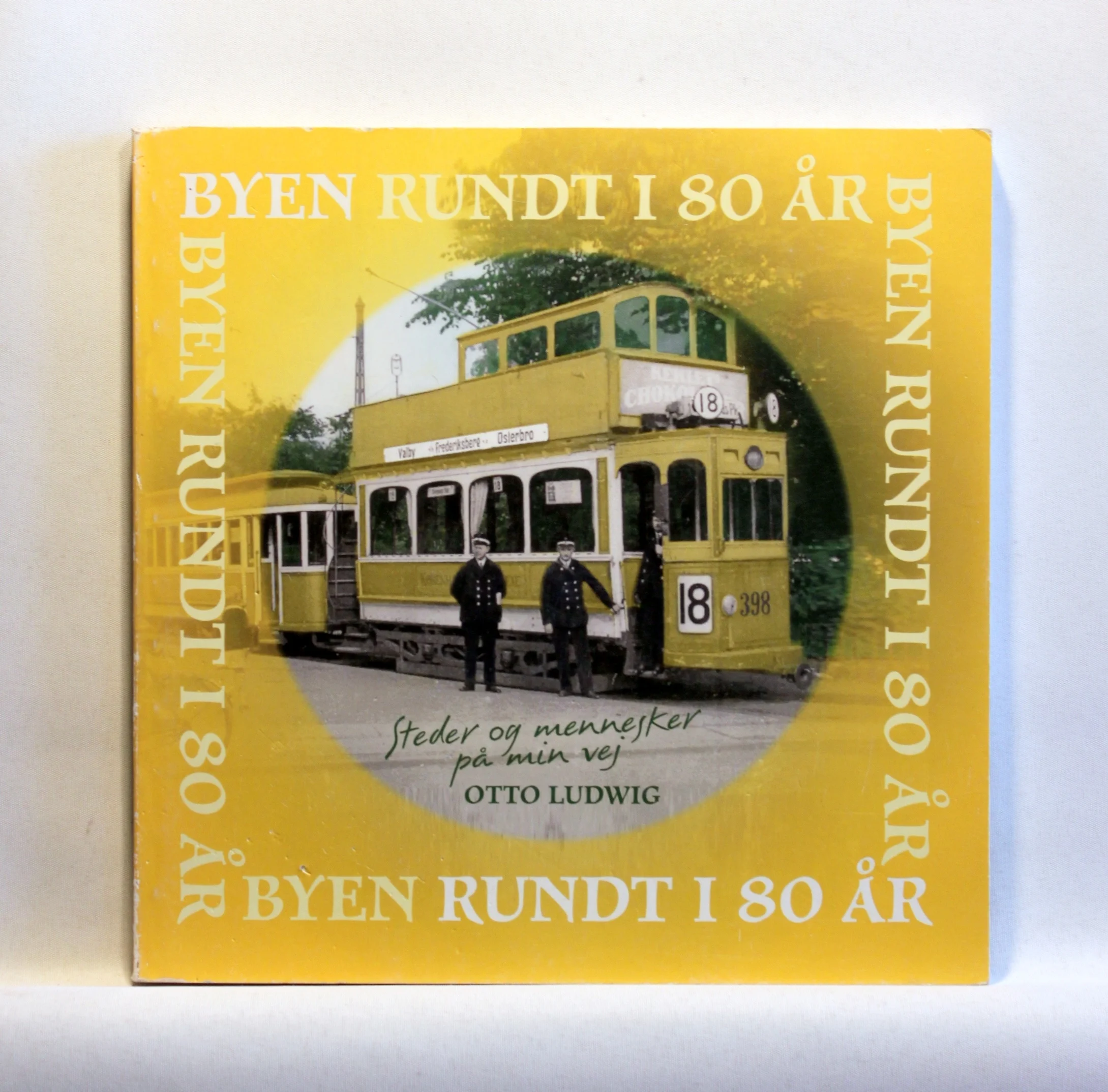 Byen rundt i 80 år. Steder og mennesker på min vej