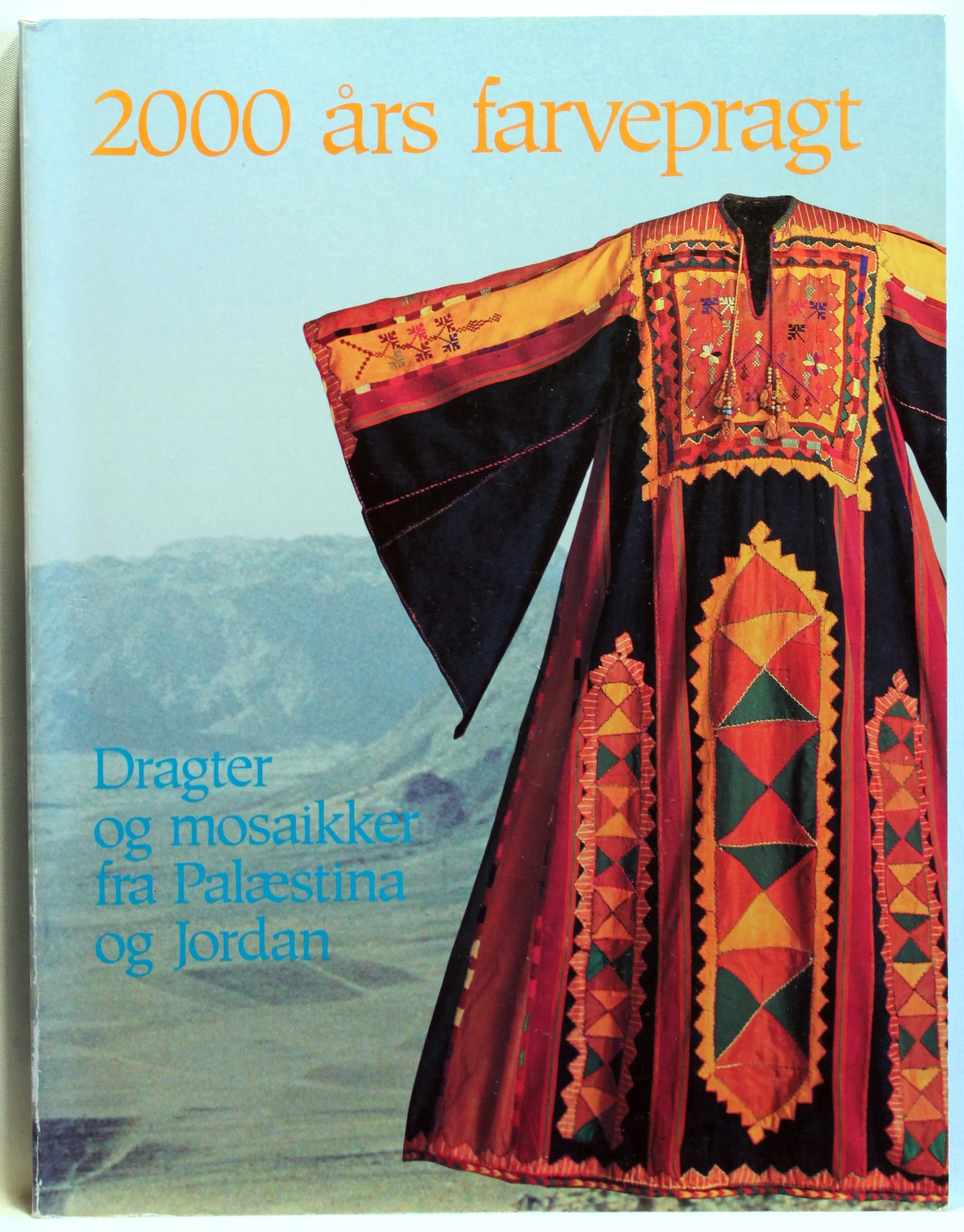 2000 års farvepragt. Dragter og mosaikker fra Palæstina og Jordan