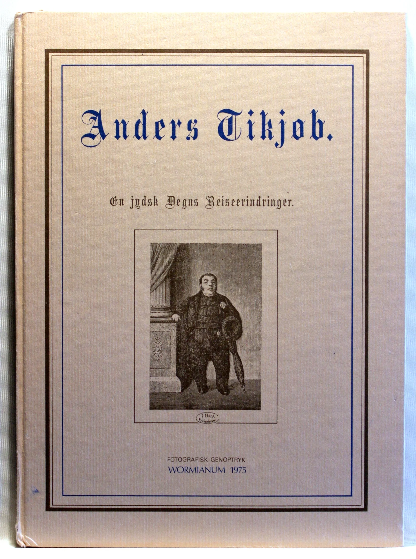 Anders Tikjøb. En jydsk Degns Reiseerindringer