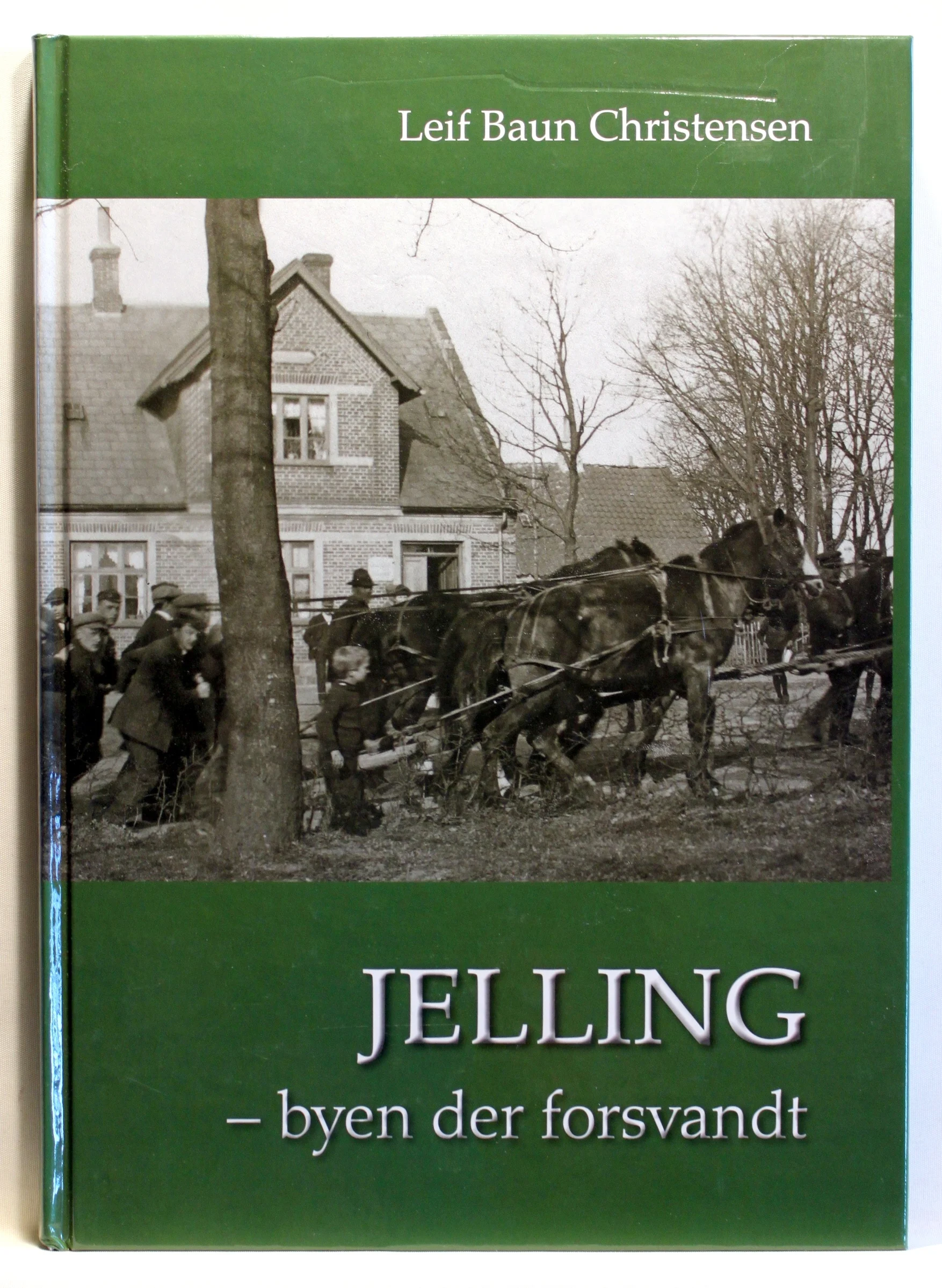 Jelling – byen der forsvandt