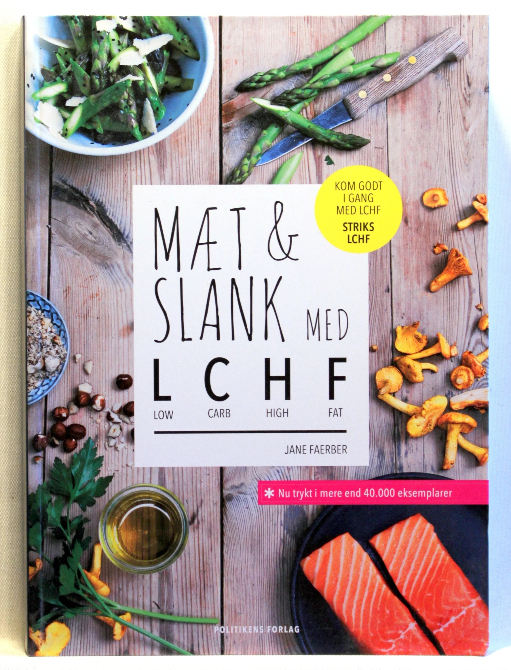 Mæt & slank med LCHF. Lav kulhydrat, højt fedtindhold