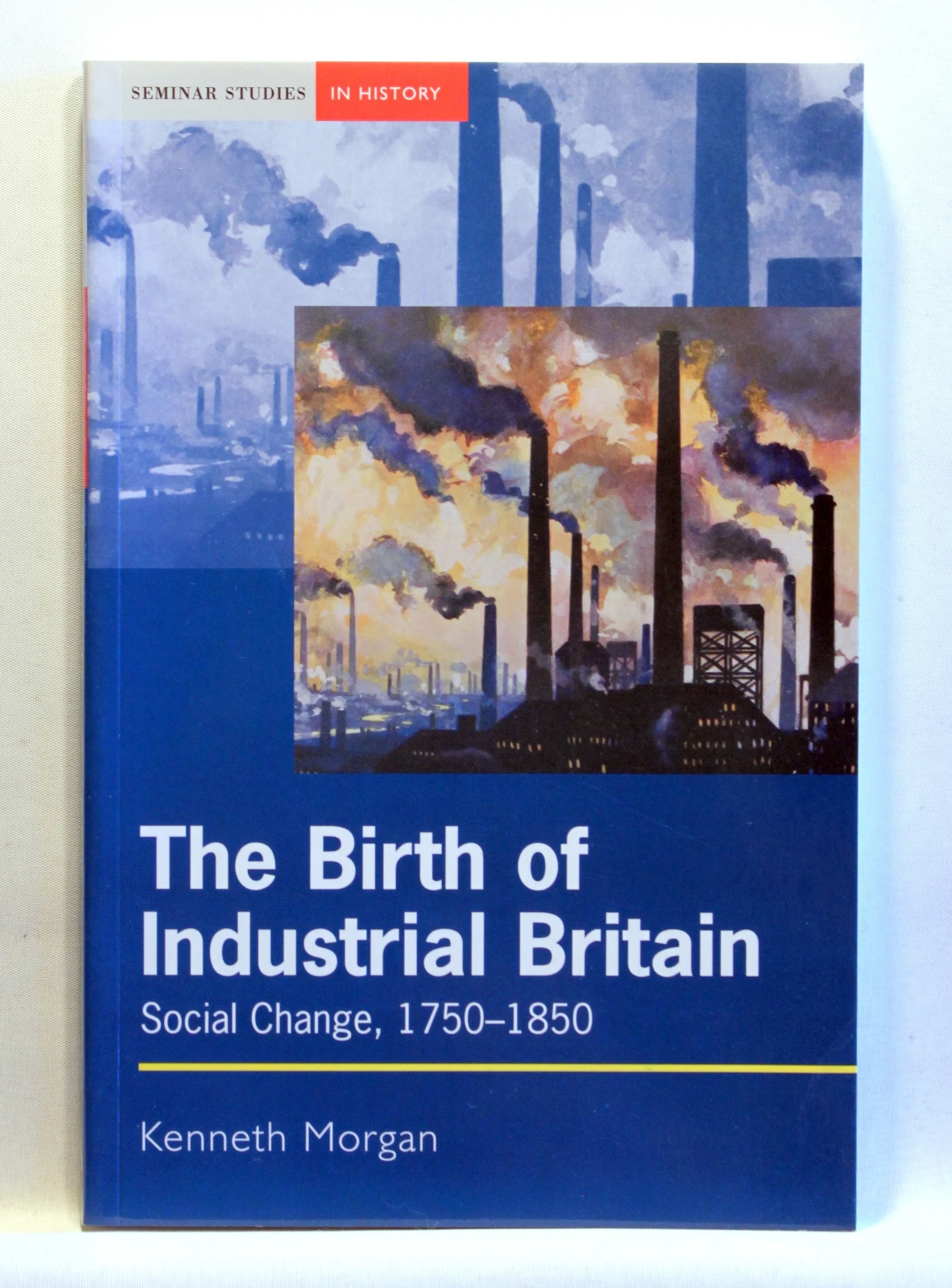 The Birth of Industrial Britain. Social Change, 1750-1850