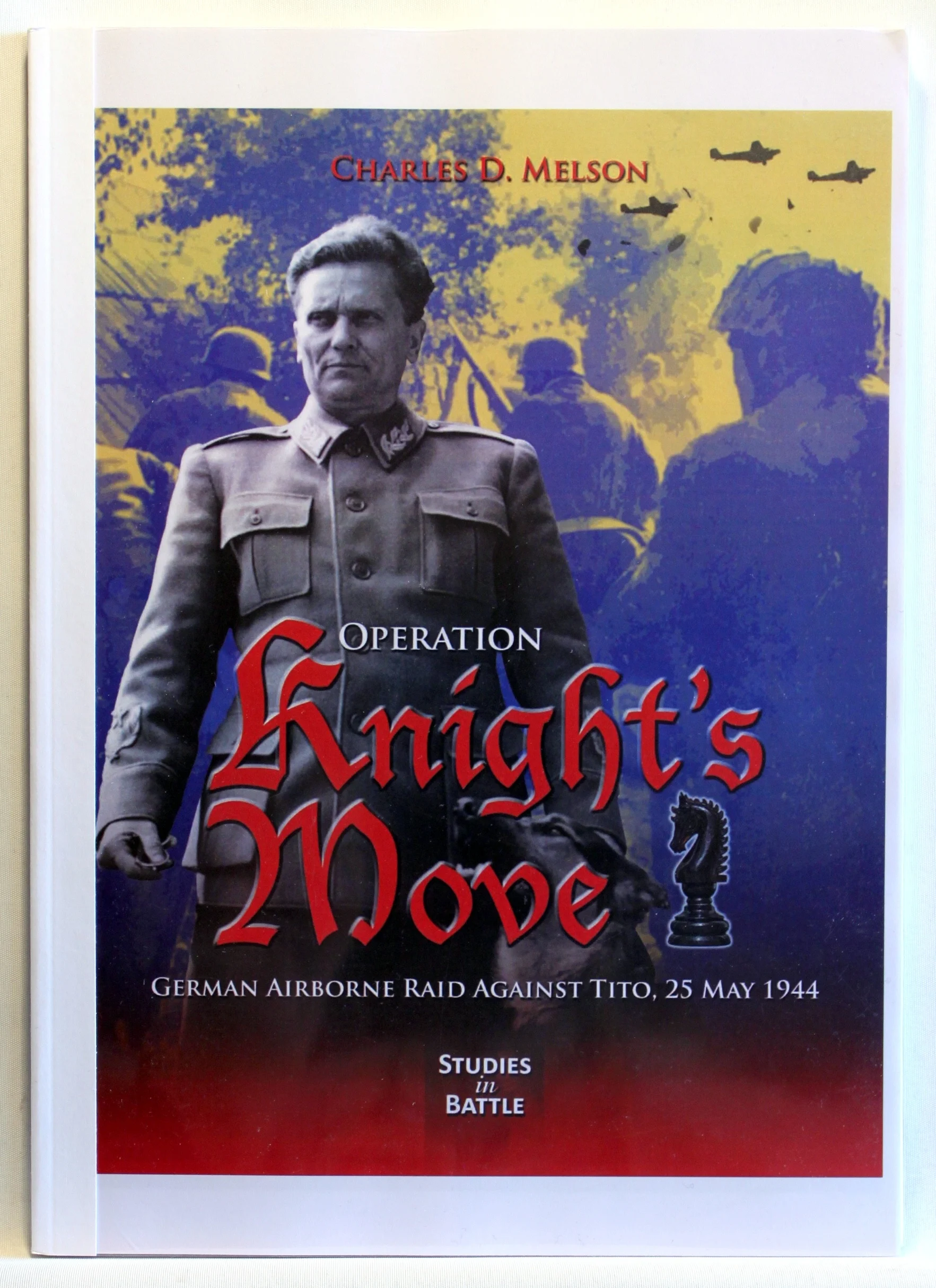 Operation Knight’s Move. German Airborne Raid Against Tito, 25. maj 1944