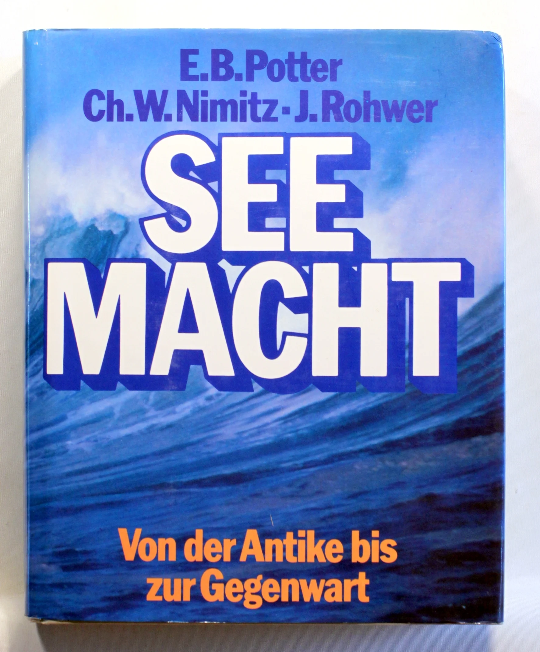 Seemacht. Eine Seekriegsgeschichte von der Antike bis zur Gegenwart