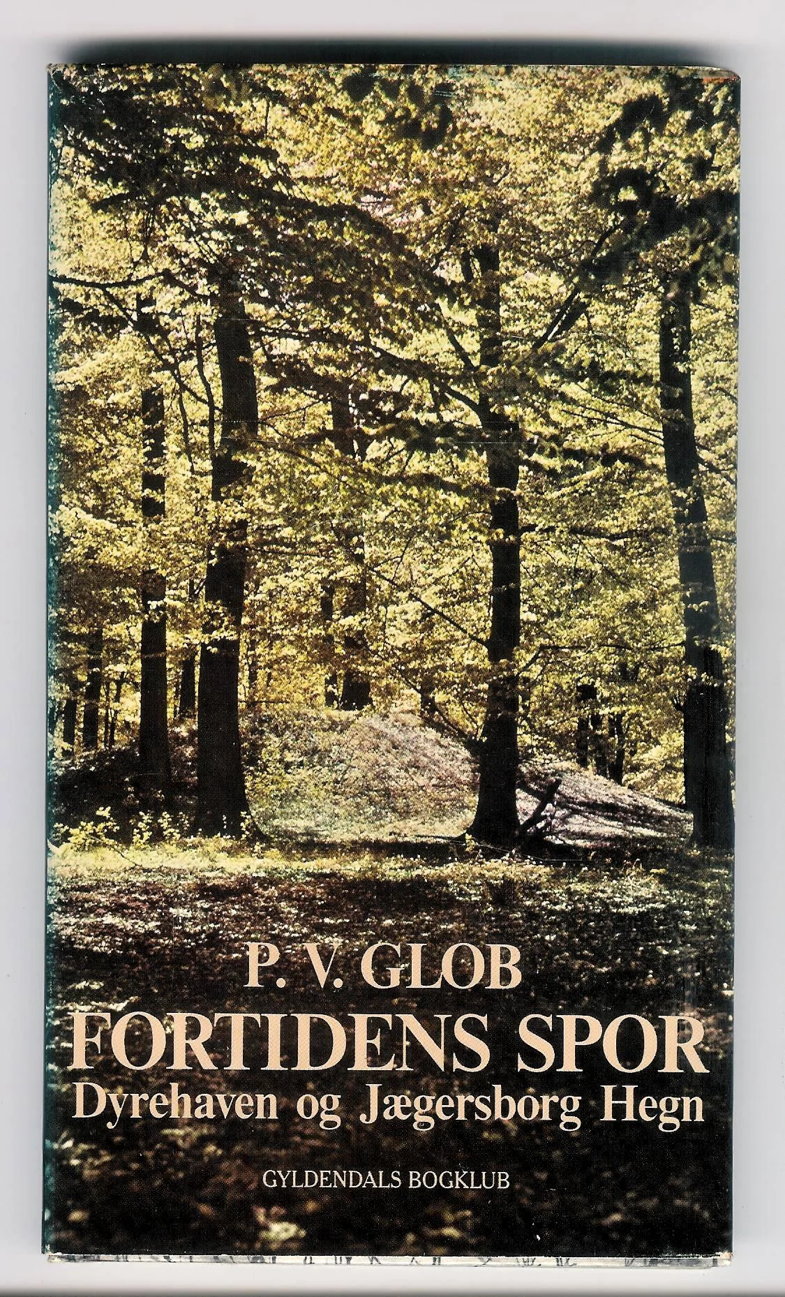 Fortidens spor. Dyrehaven og Jægersborg Hegn