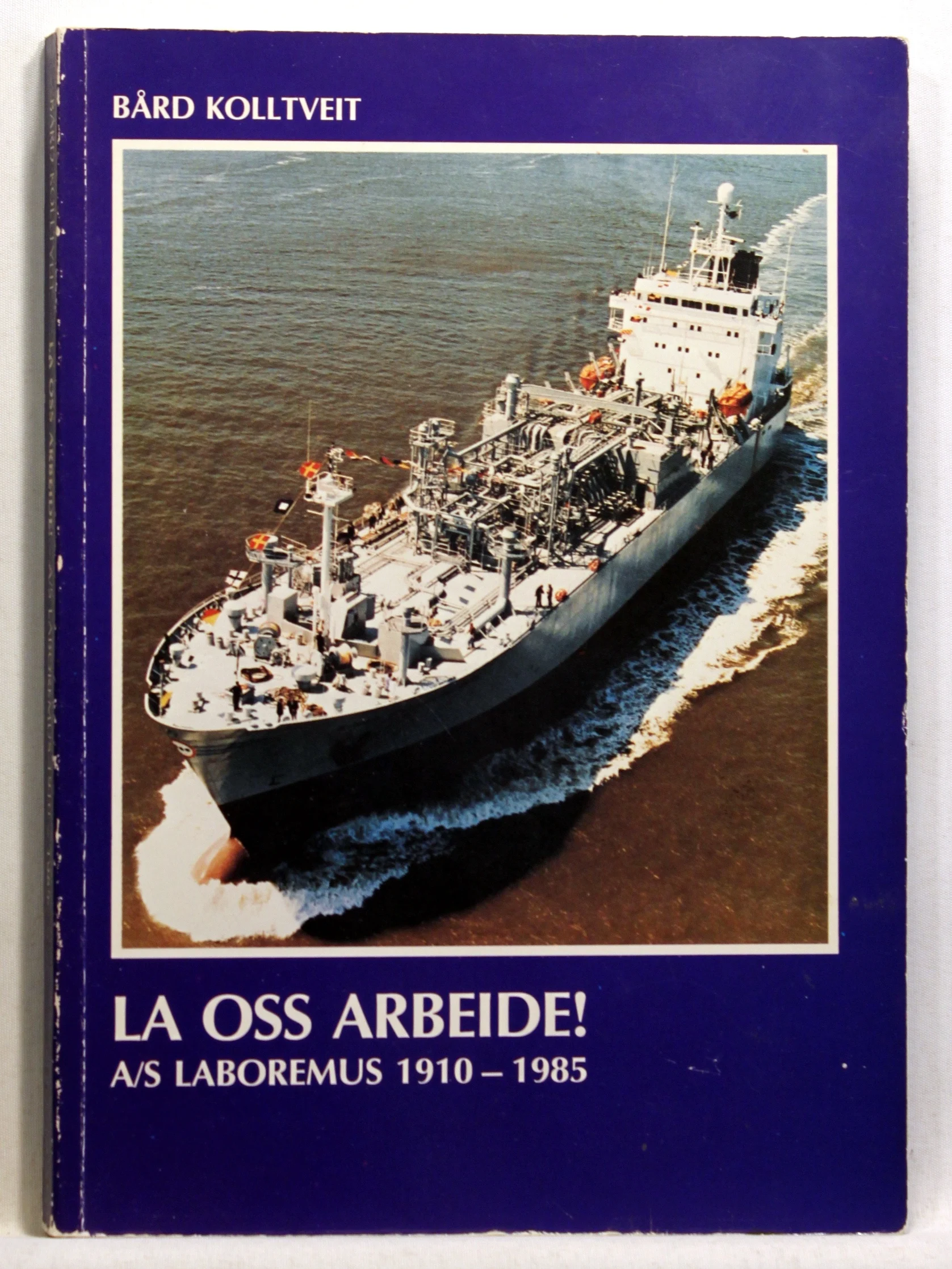 La Oss Arbeide! A/S Laboremus 1910-1985