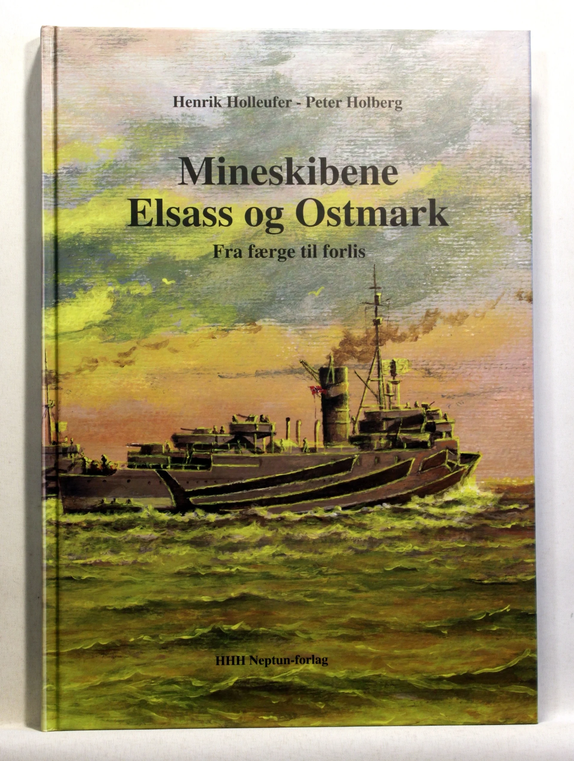 Mineskibene Elsass og Ostmark. Fra færge til forlis