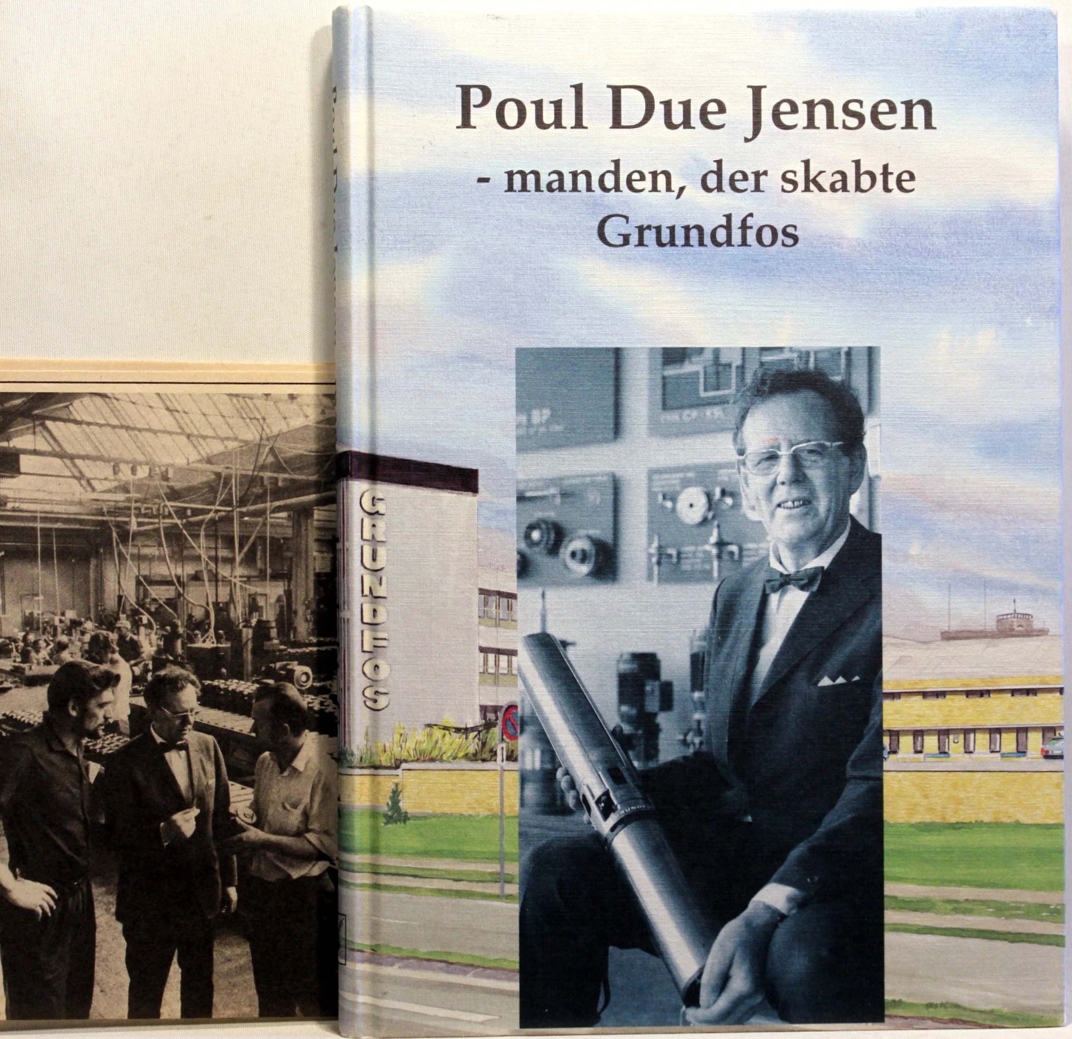 Poul Due Jensen – manden, der skabte Grundfos