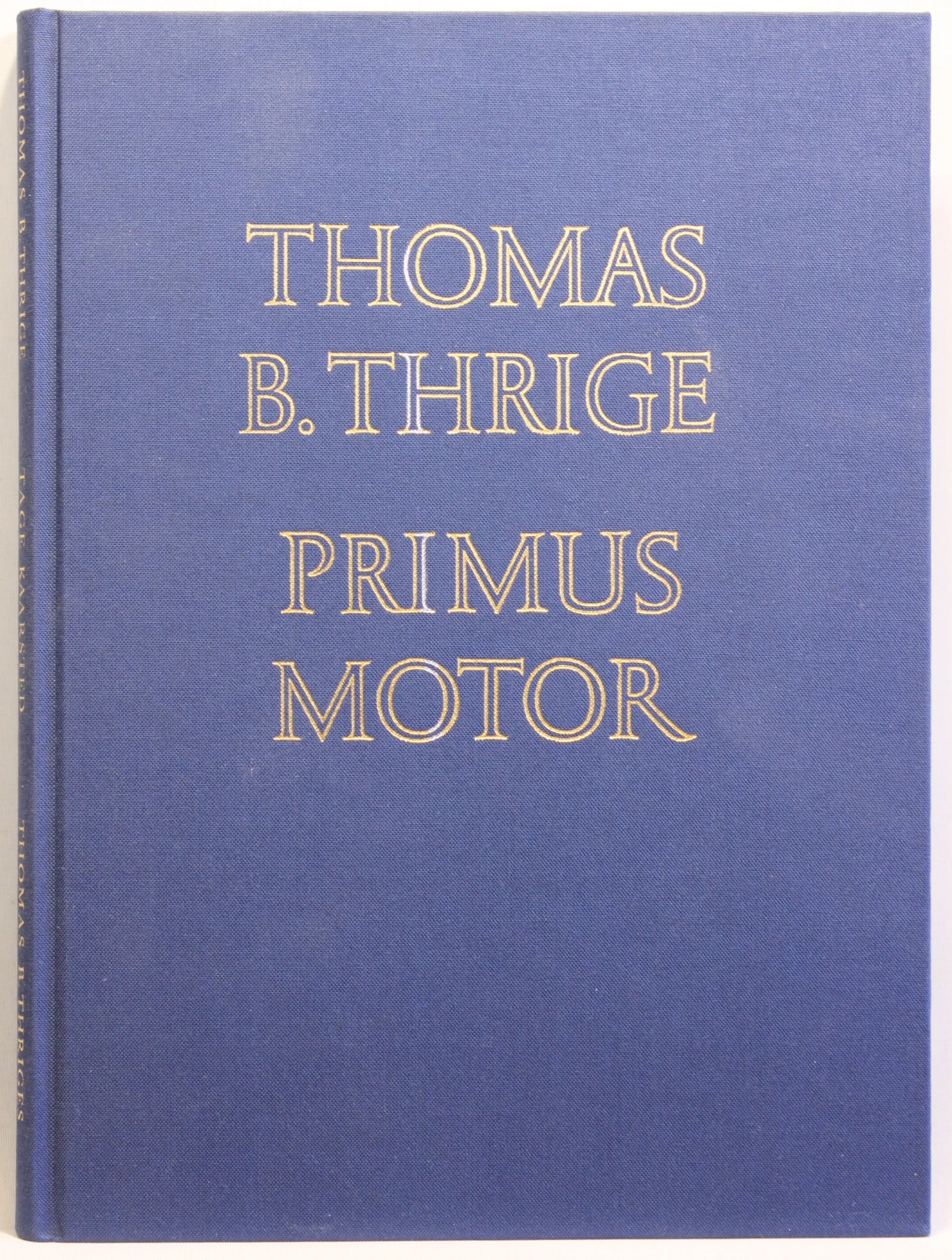 Thomas B. Thrige. Primus Motor