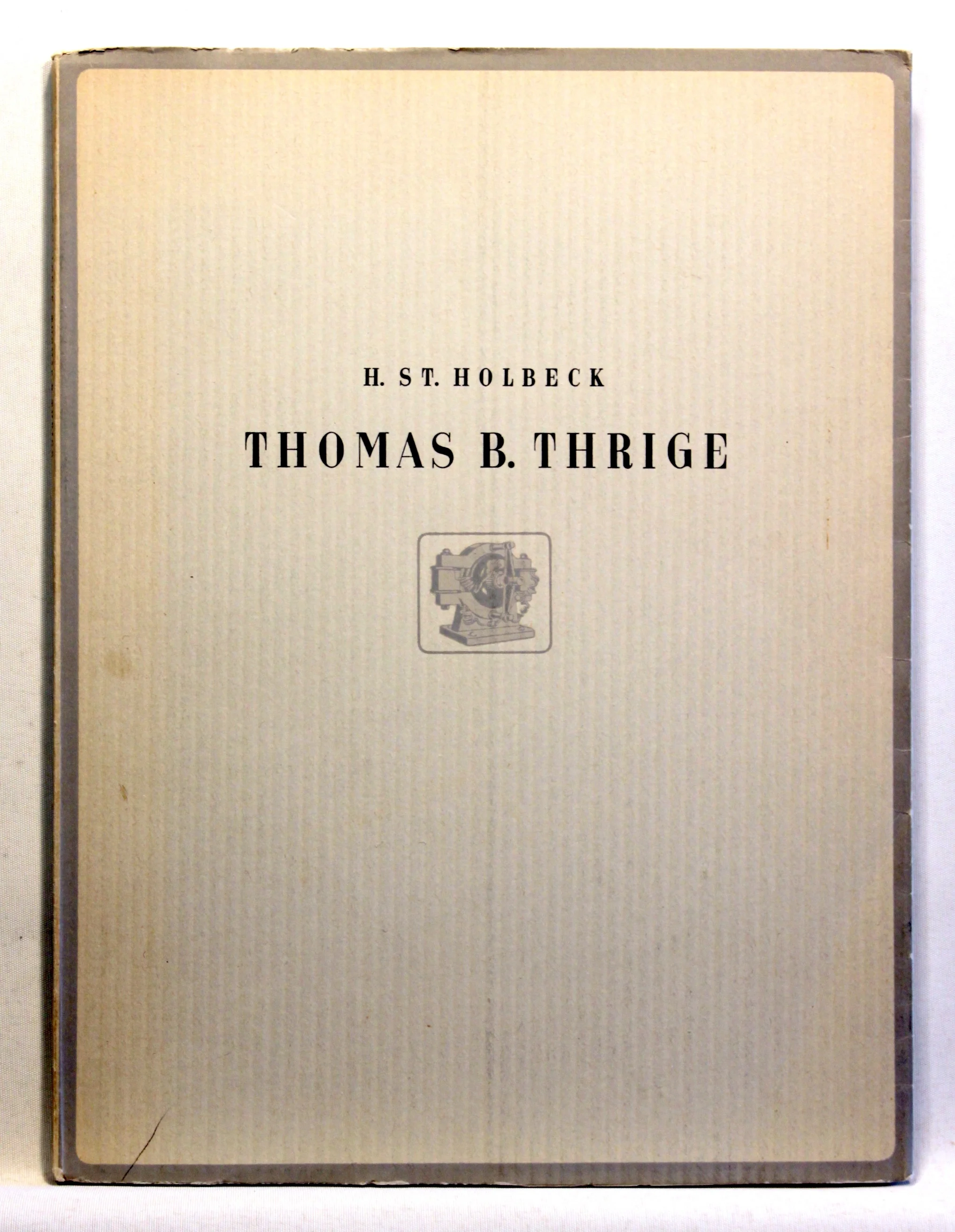 Thomas B. Thrige. Med særligt henblik paa hans lære- og vandreaar.