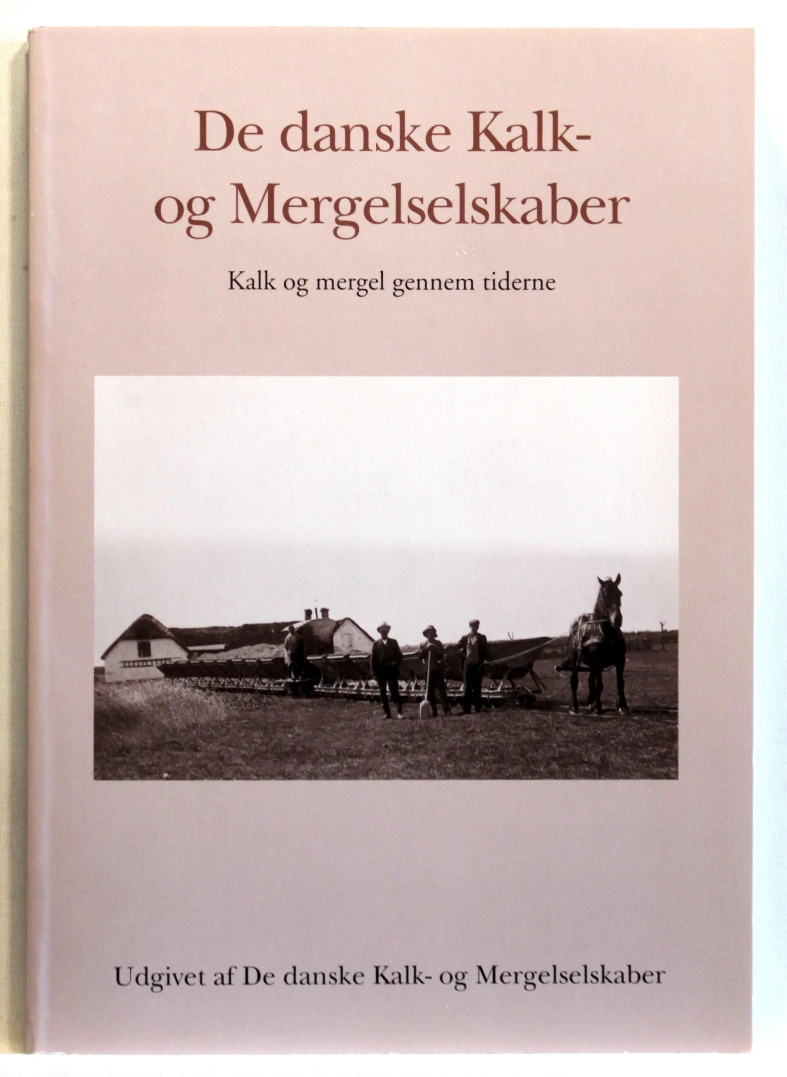 De danske Kalk- og Mergelselskaber. Kalk og mergel gennem tiderne