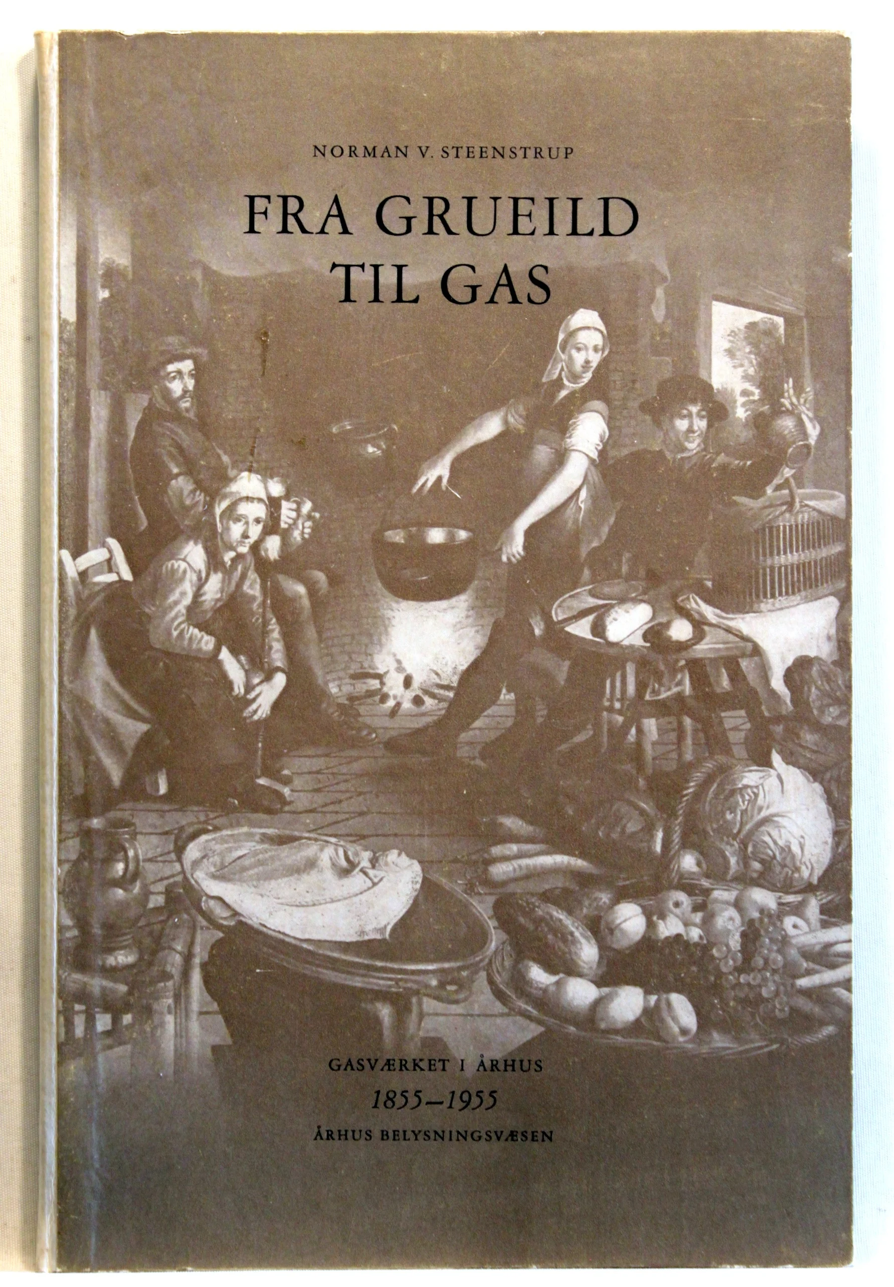 Fra grueild til gas. Gasværket i Århus 1855 – 1955
