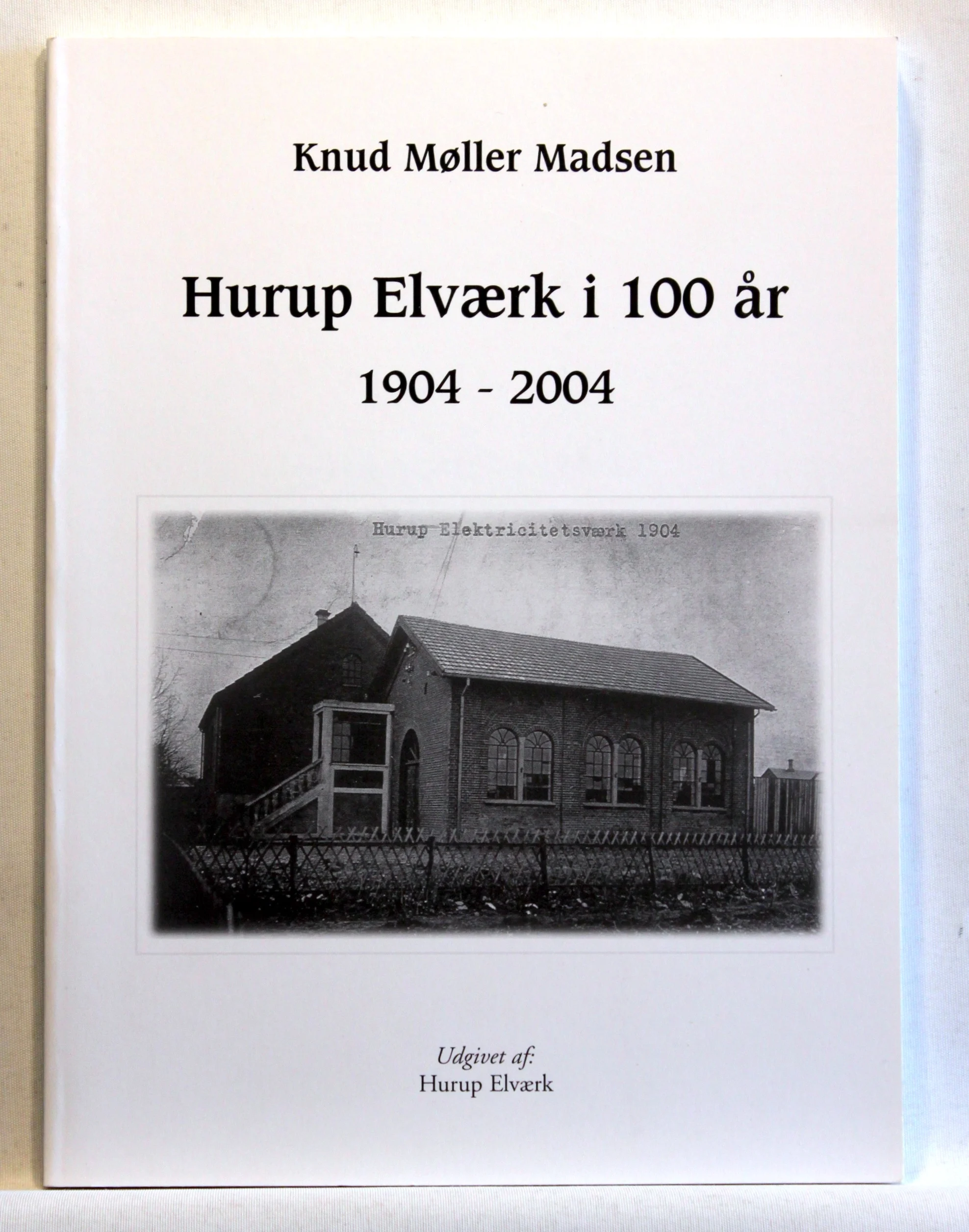 Hurup Elværk i 100 år. 1904-2004