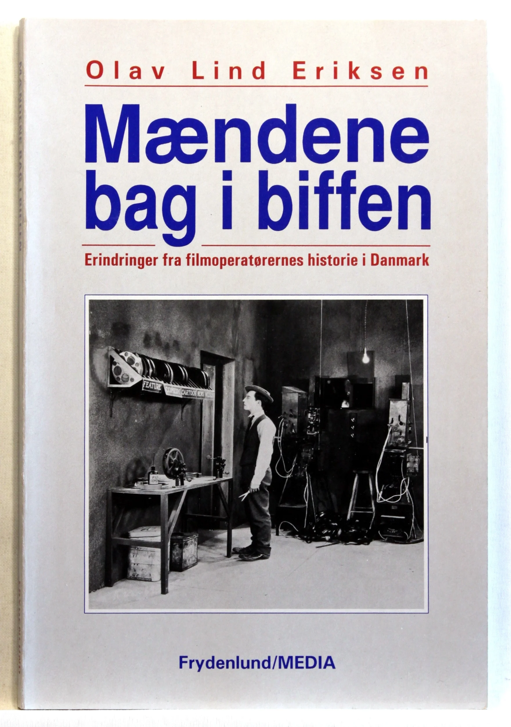 Mændene bag i biffen. Erindringer fra filmoperatørernes historie i Danmark