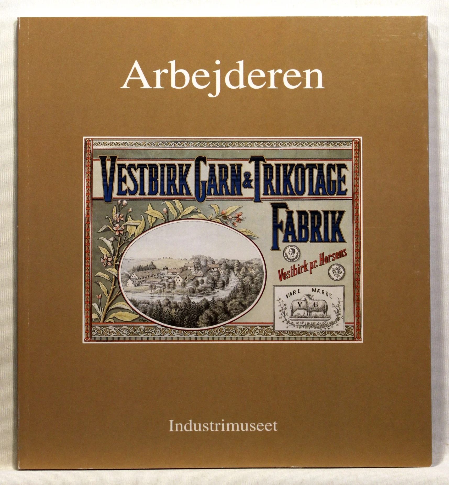 Arbejderen. Udstillingskatalog i anledning af LO 100 år i Vejle Amt