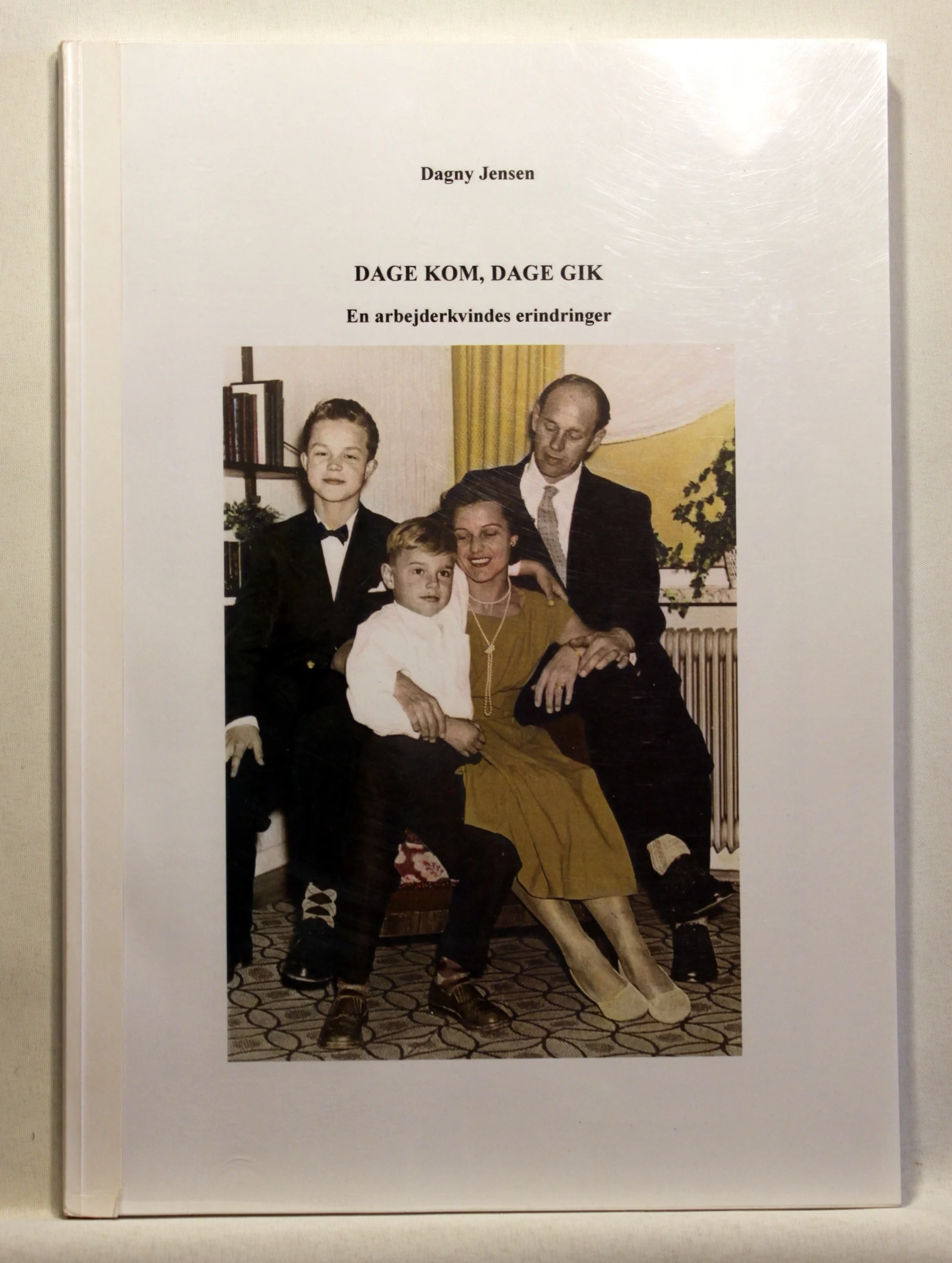 Dage kom, Dage gik. En arbejderkvindes erindring