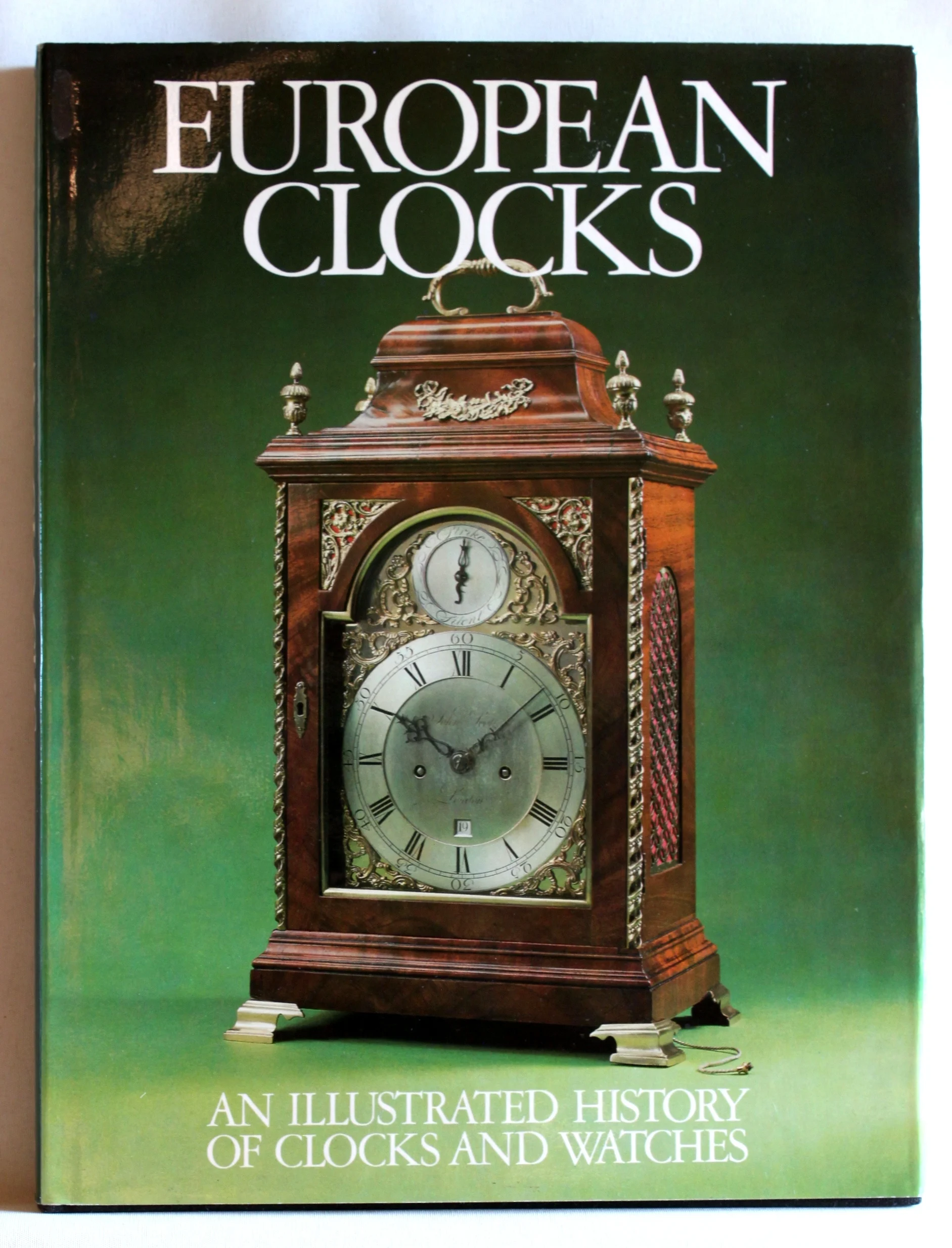 European Clocks. An Illustrated History of Clocks and Watches