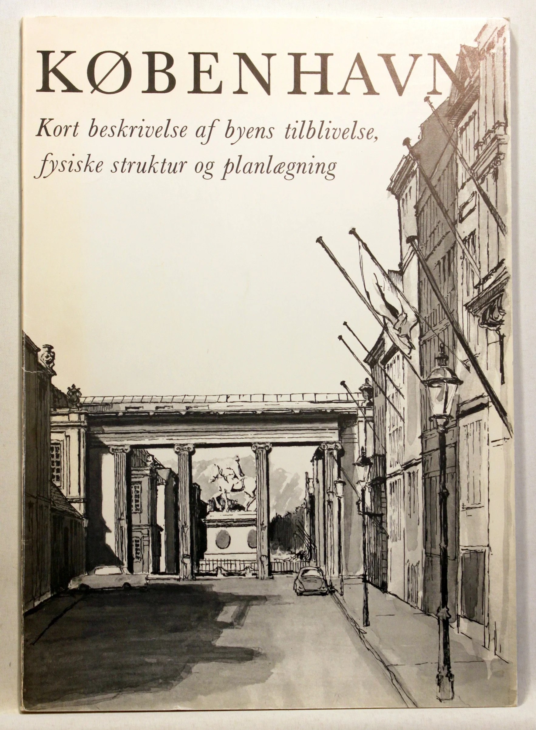 København. Kort beskrivelse af byens tilblivelse, fysiske struktur og planlægning