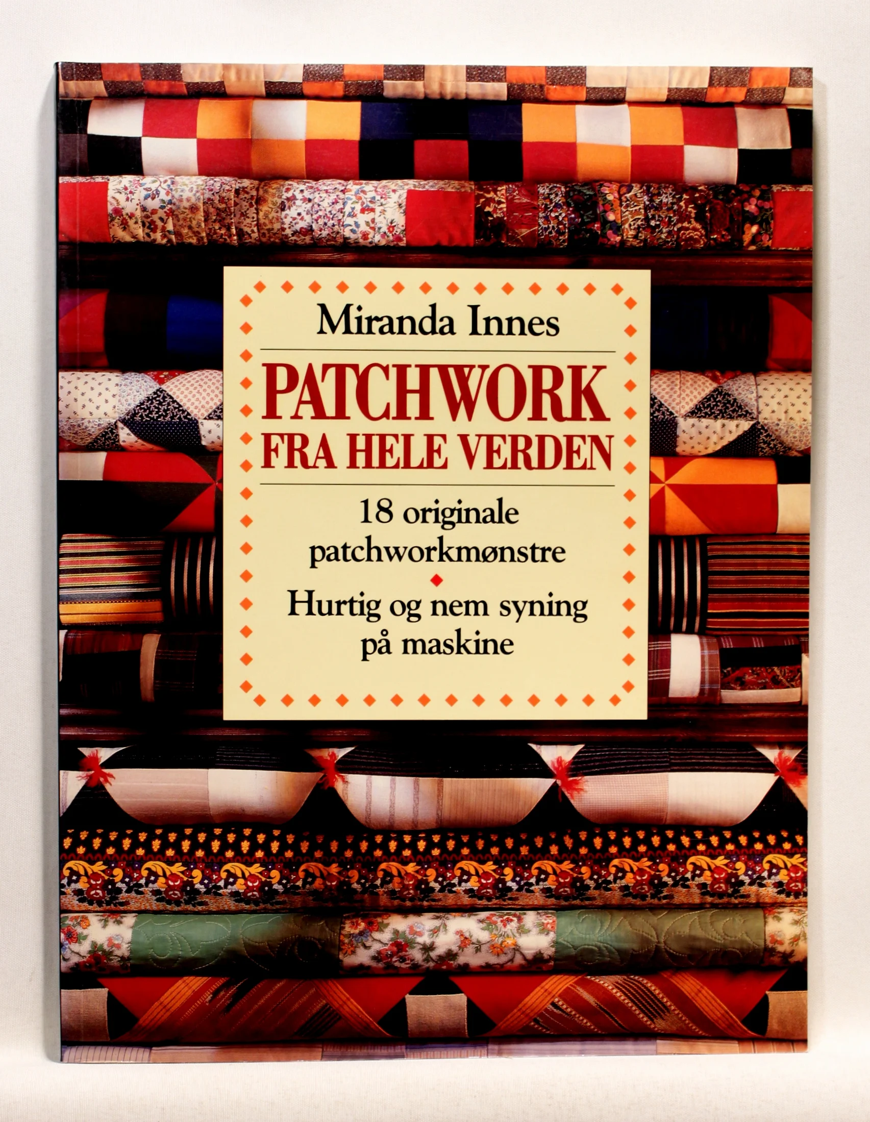 Patchwork fra hele verden – 18 originale patchworkmønstre