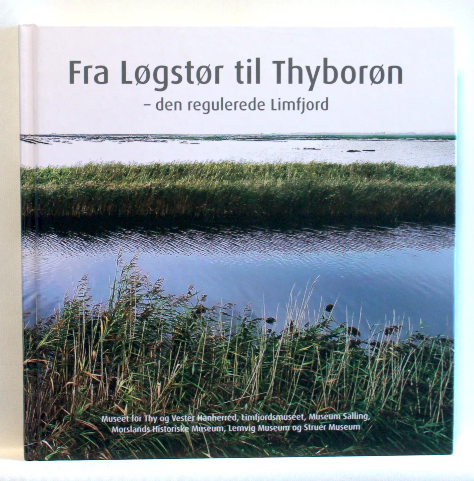 Fra Løgstør til Thyborøn – den regulerede Limfjord