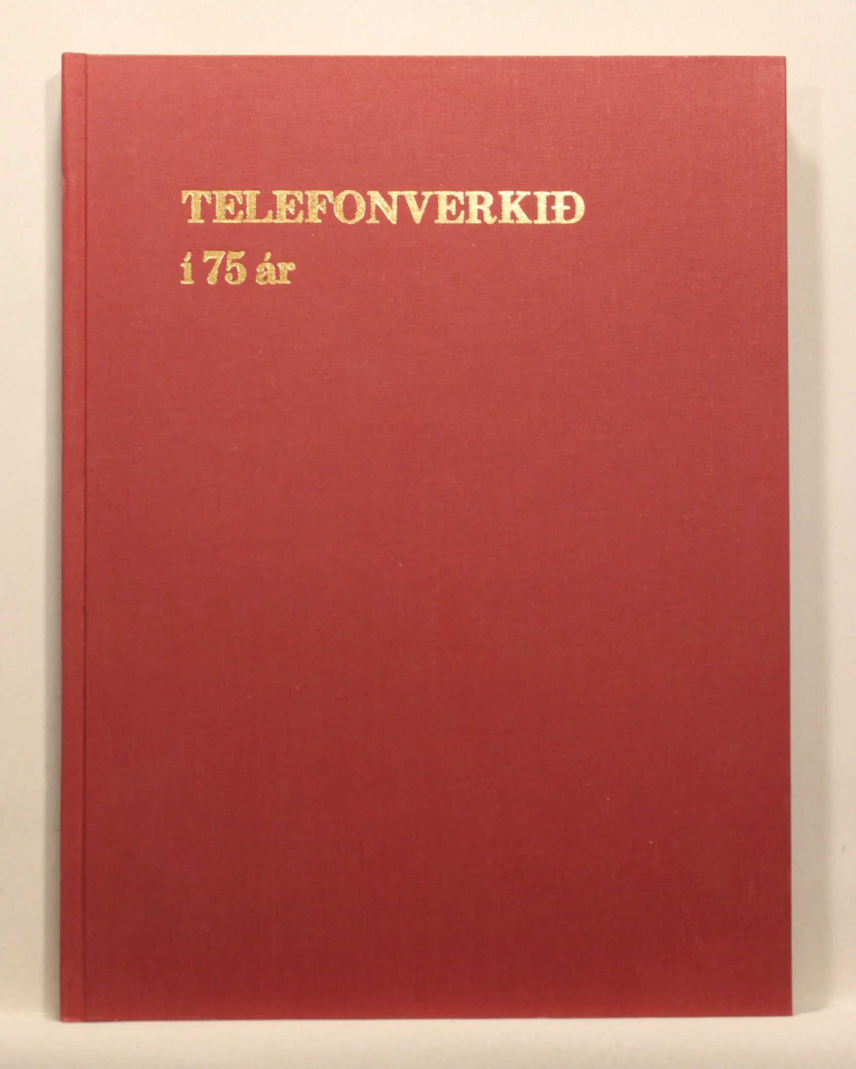 Telefonverkið í 75 ár. Telefonverk Føroya Løgtings 1906-81