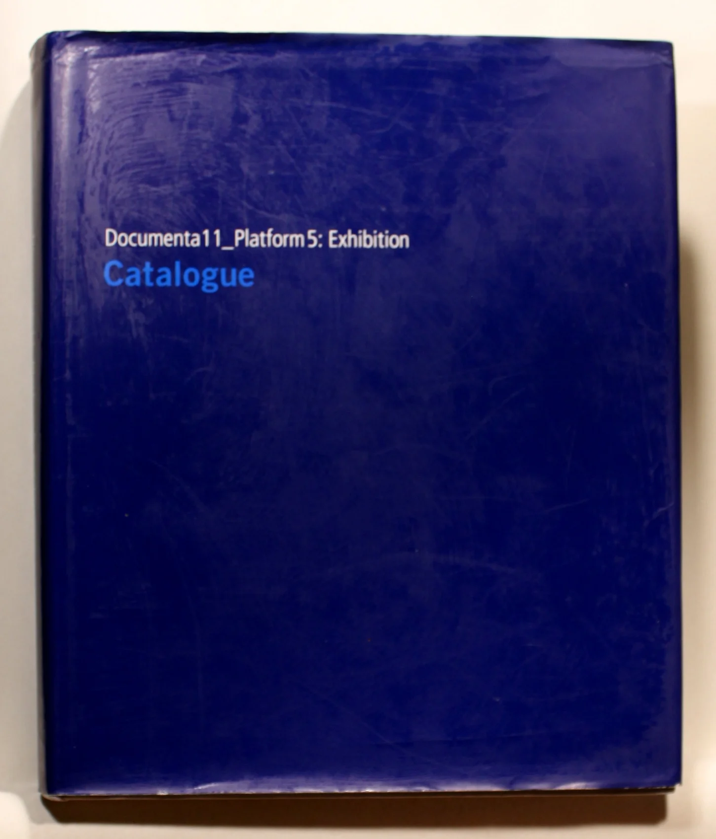 Documenta 11 Platform 5. Exhibition. The Catalog