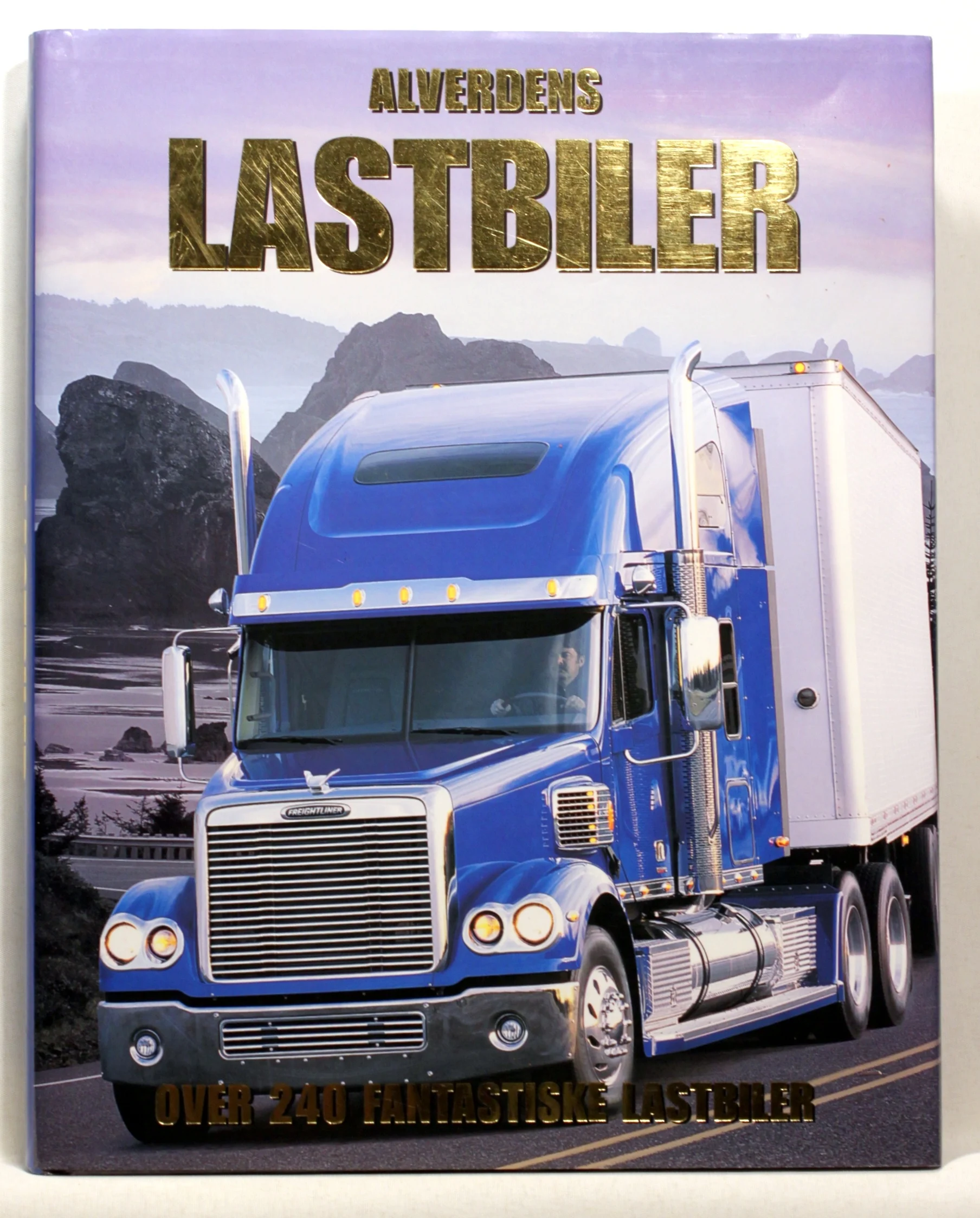 Alverdens lastbiler. Over 240 fantastiske lastbiler
