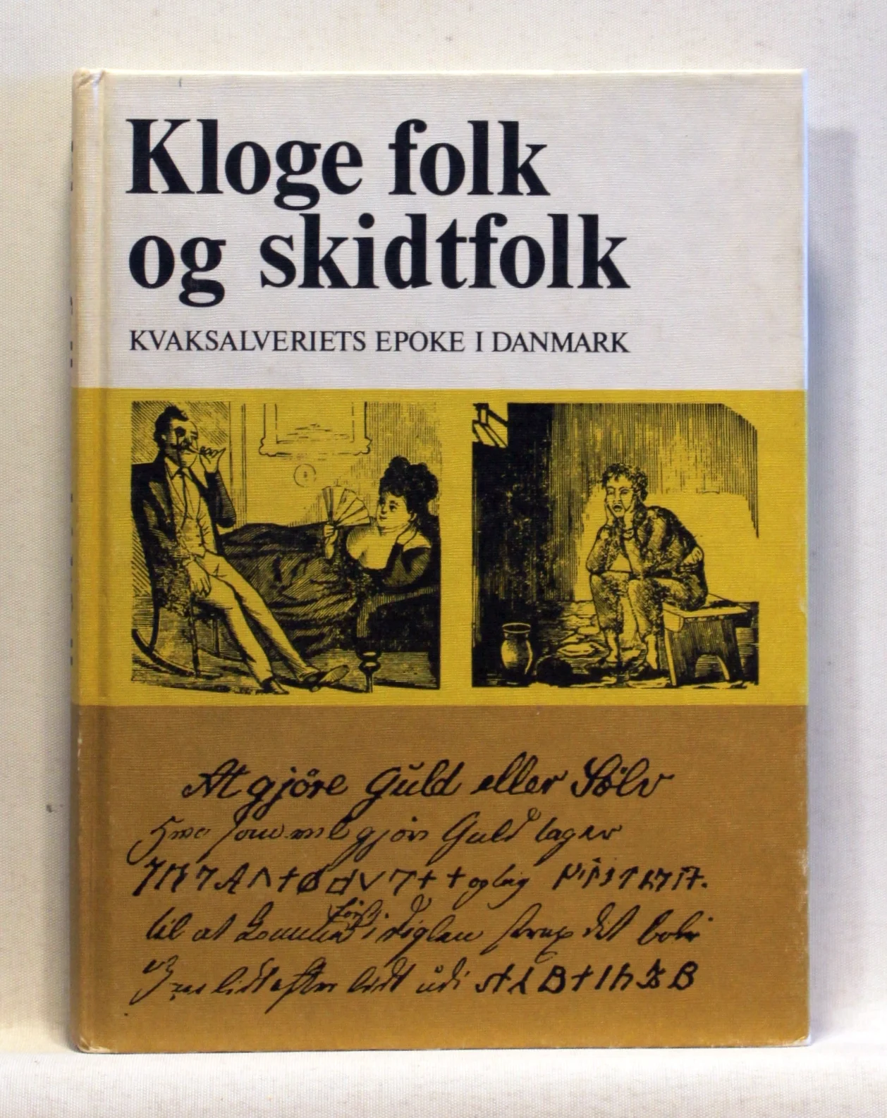 Kloge folk og skidtfolk. Kvaksalveriets epoke i Danmark