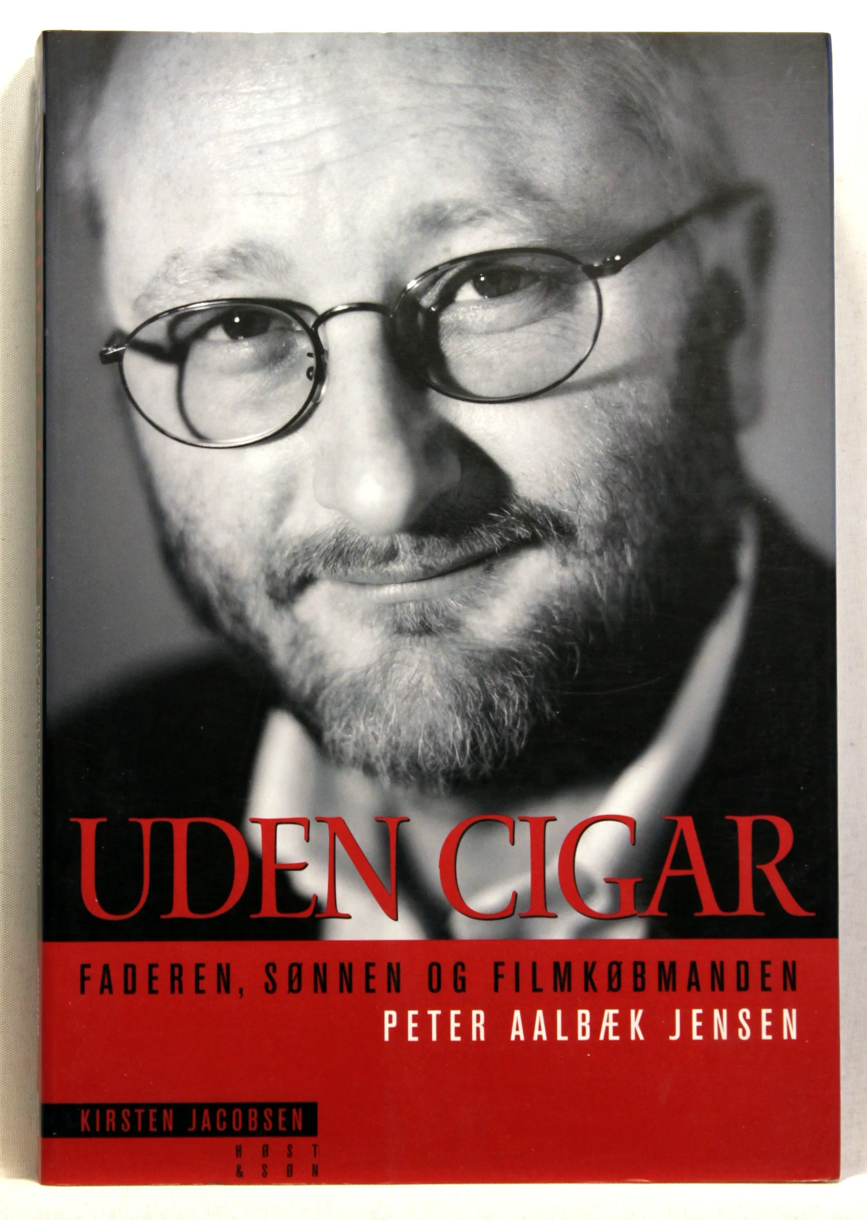 Uden cigar. Faderen, sønnen og filmkøbmanden Peter Aalbæk Jensen
