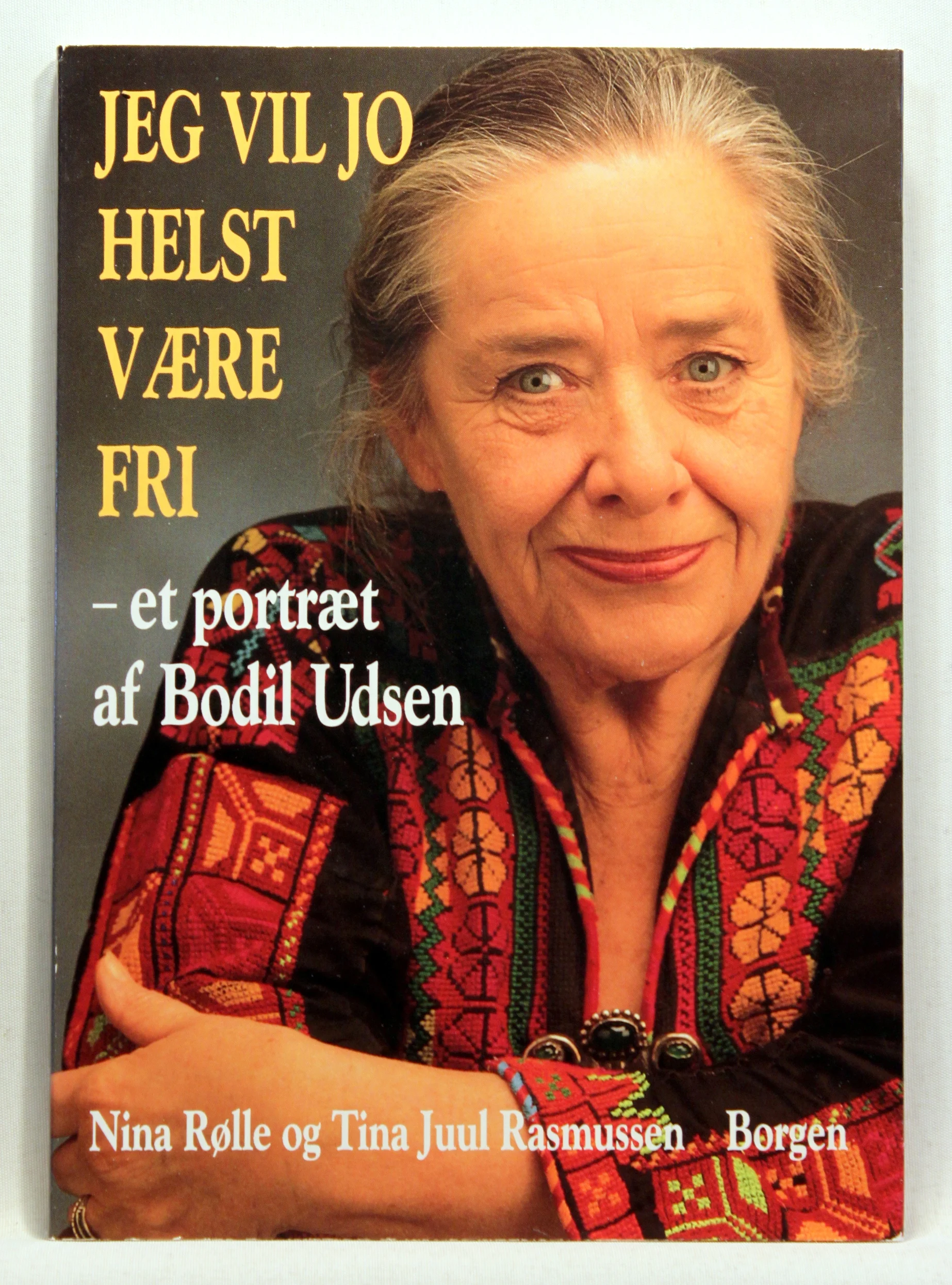 Jeg vil jo helst være fri – et portræt af Bodil Udsen