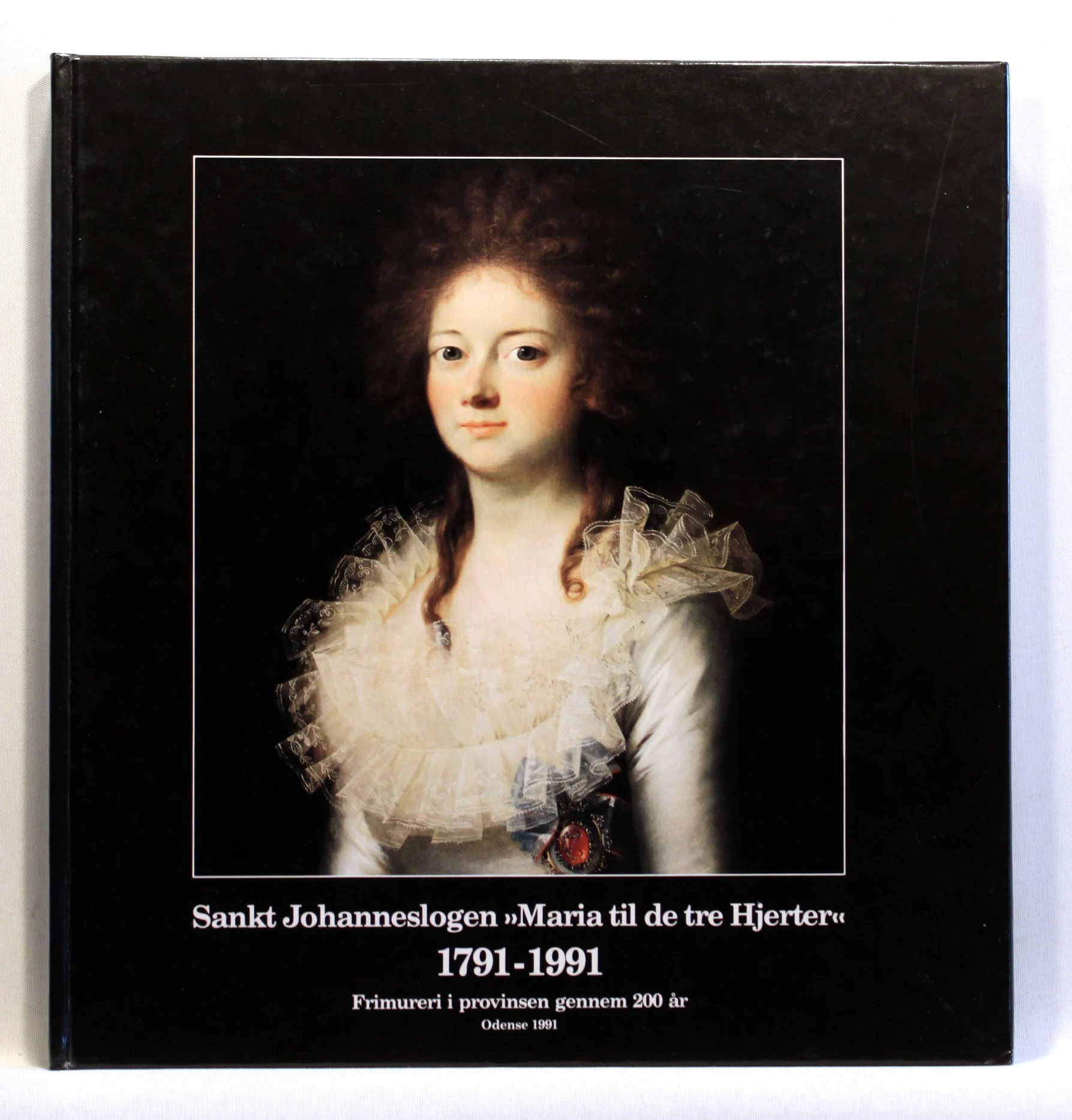 Sankt Johanneslogen “Maria til de tre Hjerter” 1791-1991. Frimureri i provinsen gennem 200 år