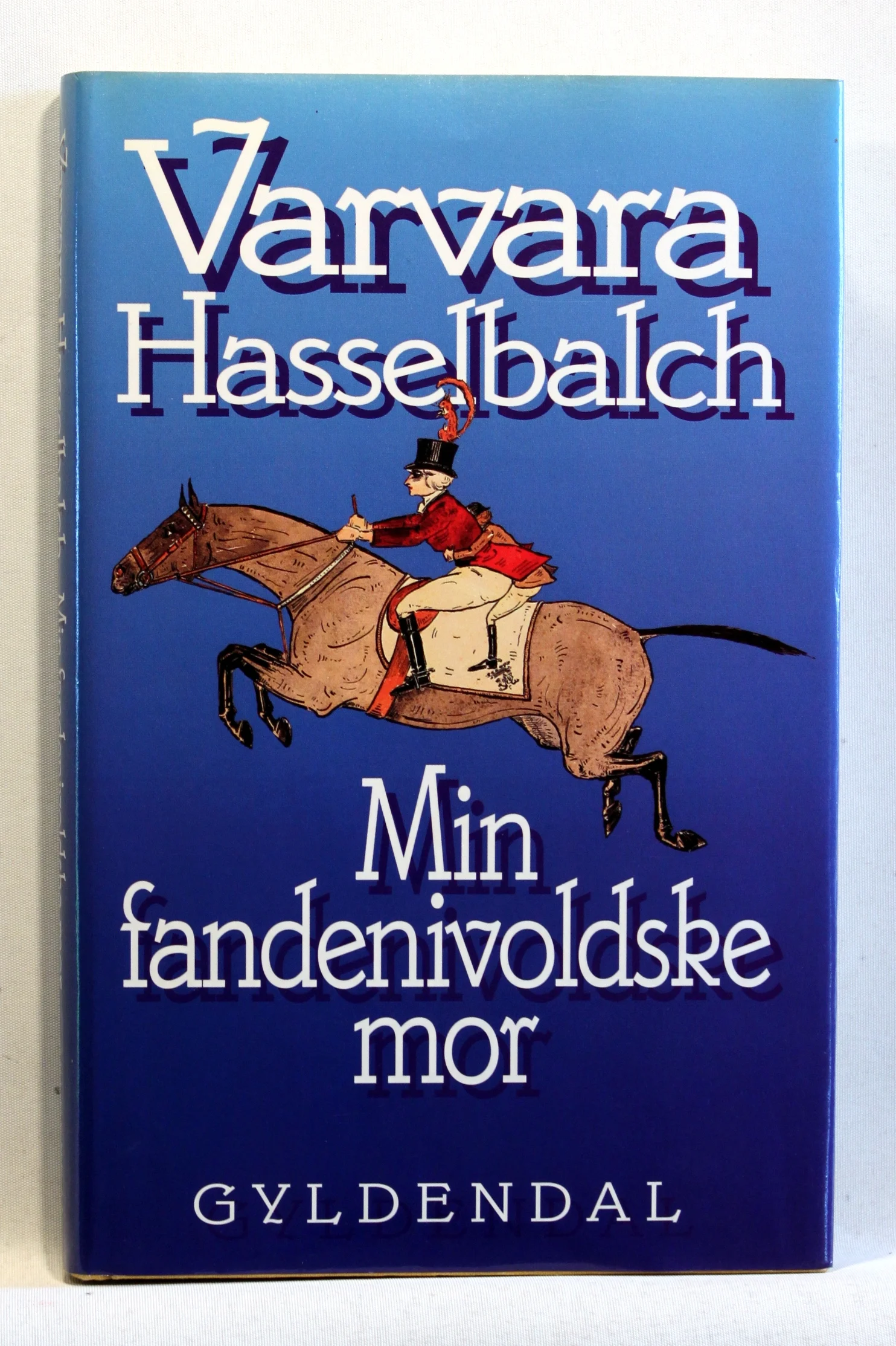 Min fandenivoldske mor. Et eventyrligt liv