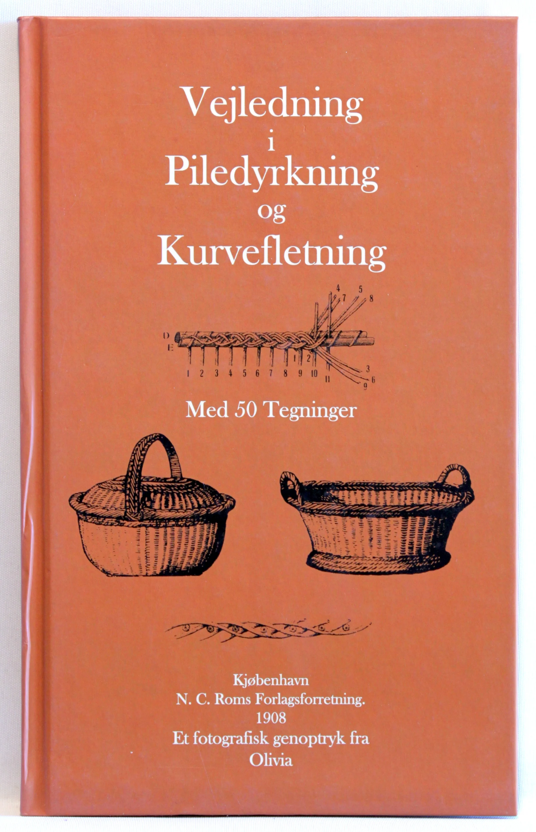 Vejledning i piledyrkning og kurvefletning. Med 50 tegninger