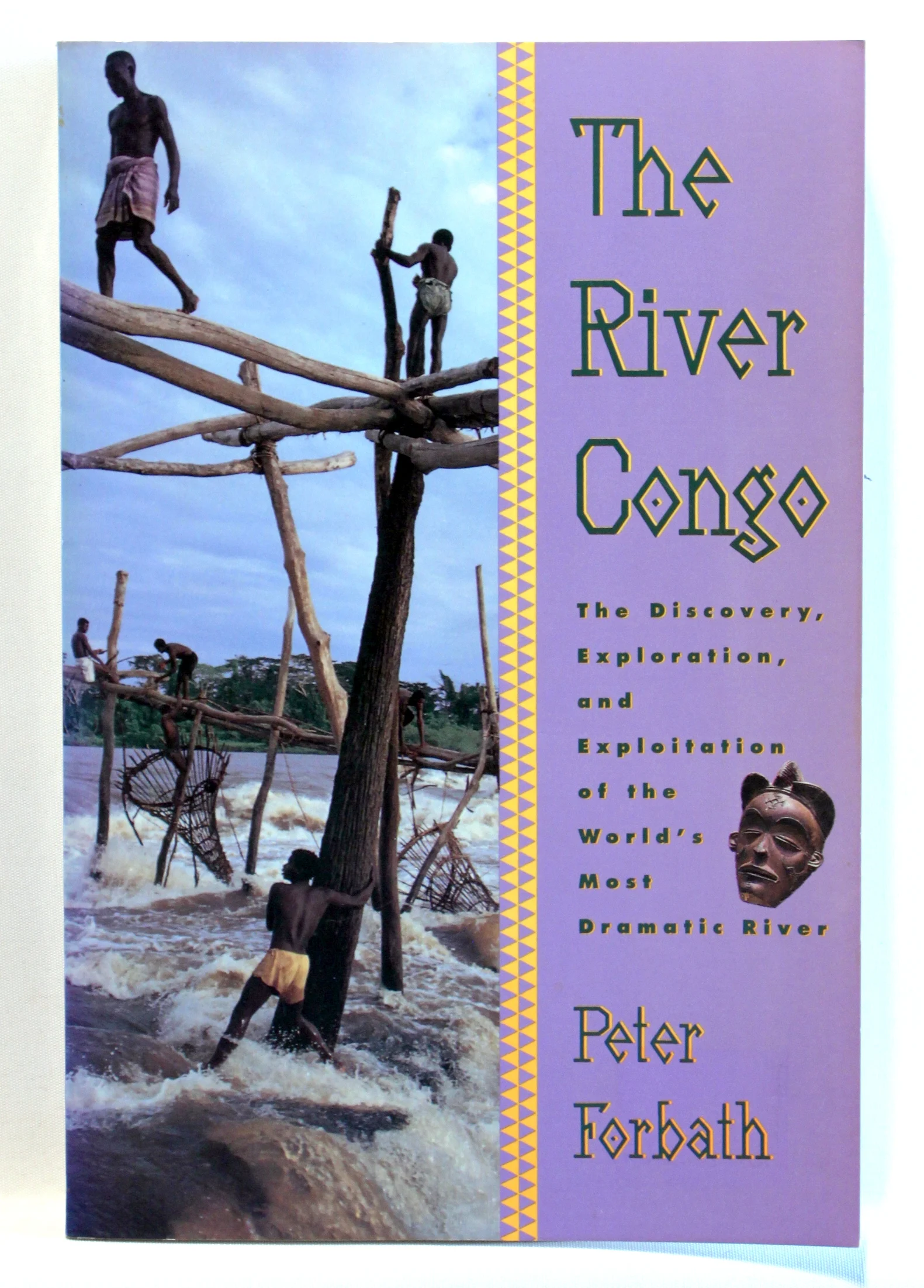 The River Congo. The Discovery, Exploration, and Exploitation of the World’s Most Dramatic River