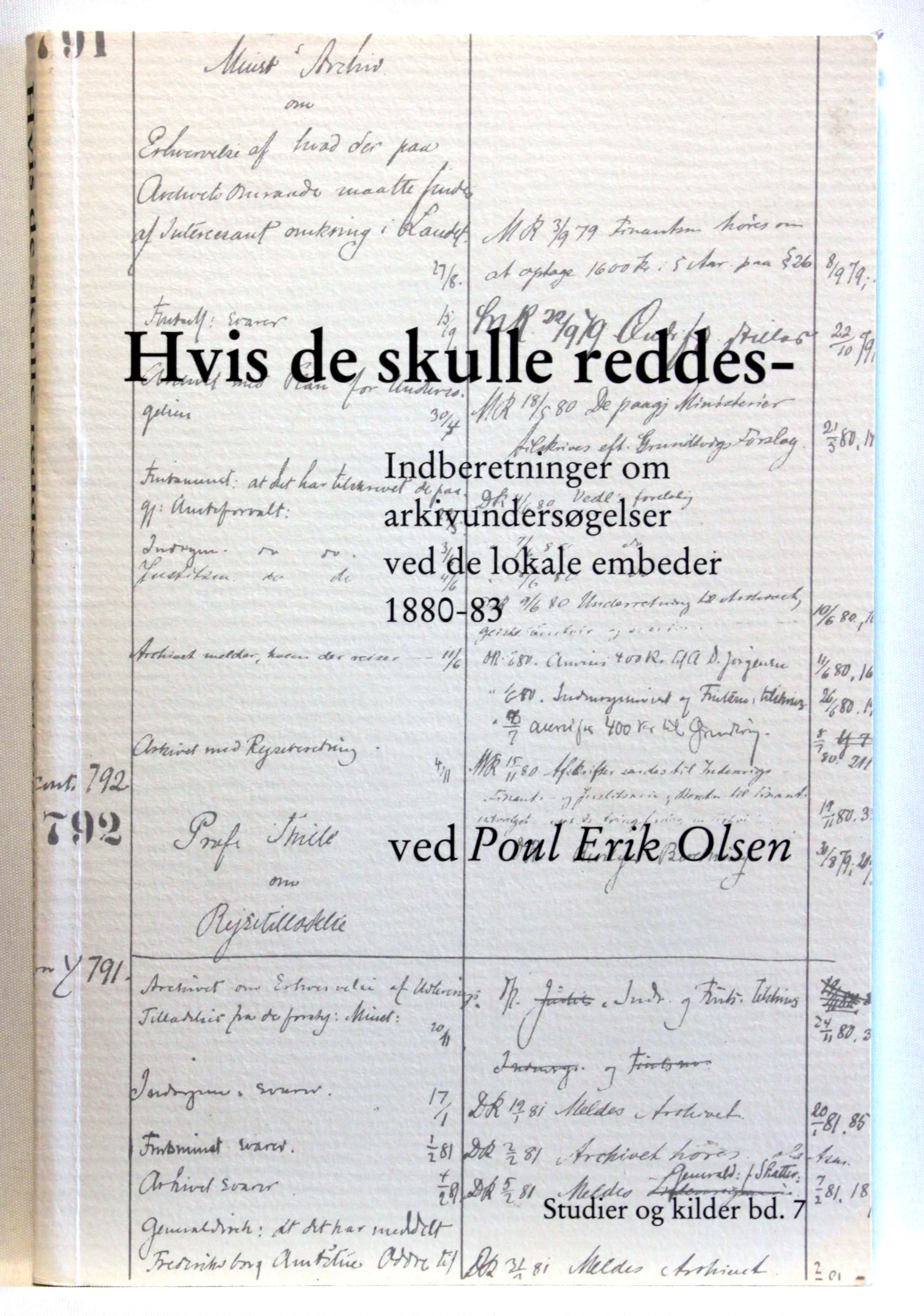Hvis de skulle reddes – Indberetninger om arkivundersøgelser ved de lokale embeder 1880-83