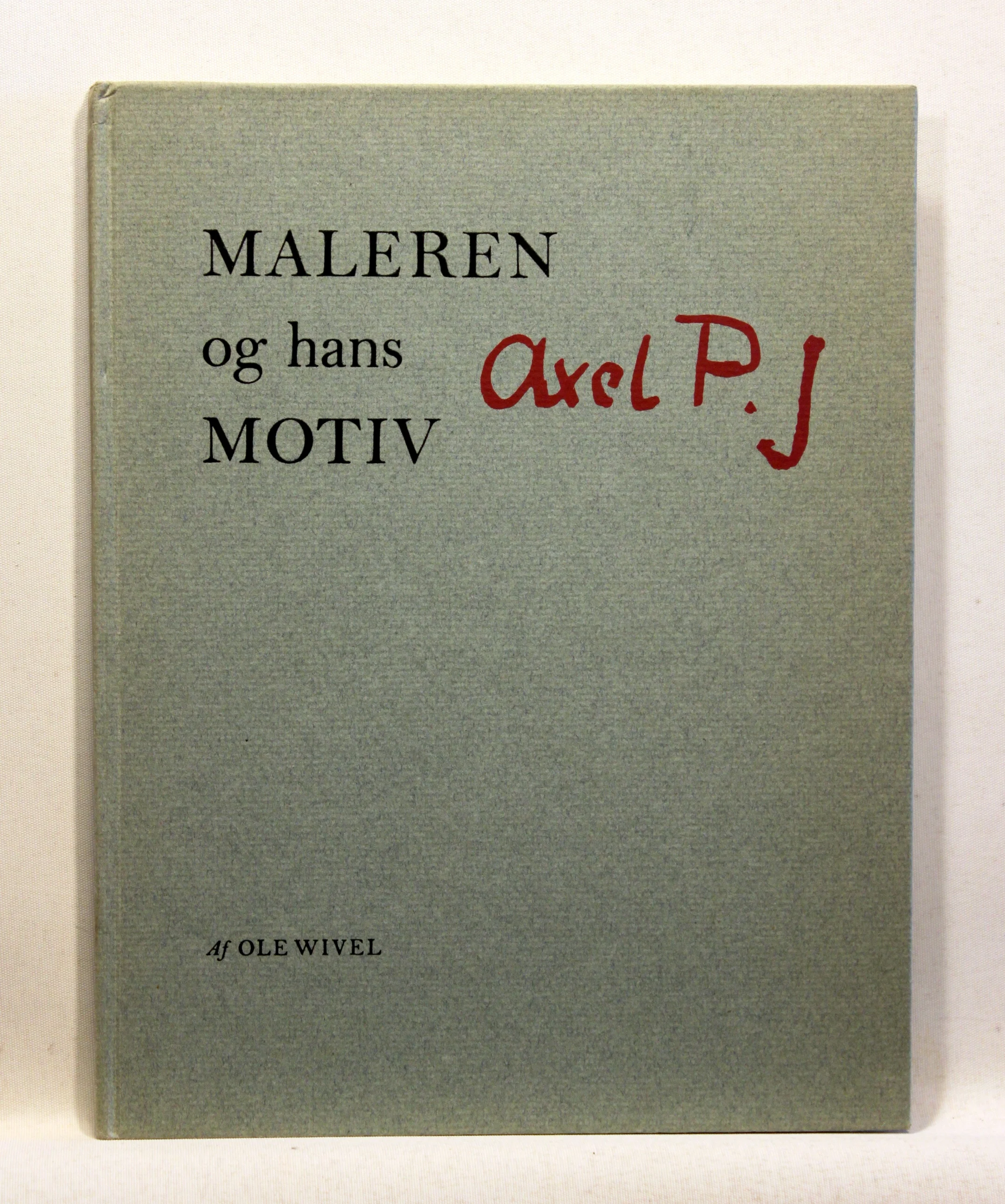 Maleren og hans motiv. Axel P.J