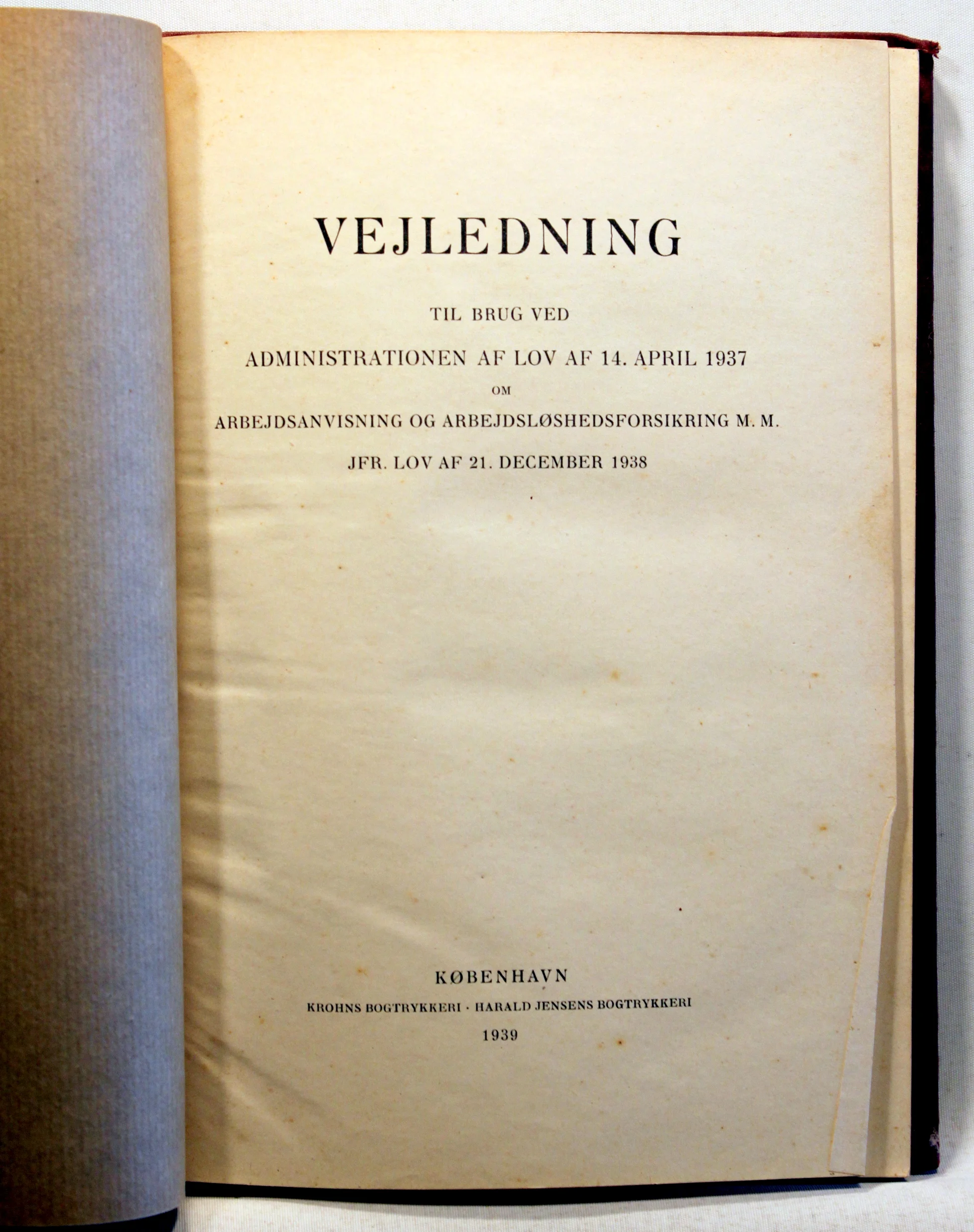 Arbejdsanvisning og arbejdsløshedsforsikring m.m. JFR. Lov af 21. December 1938