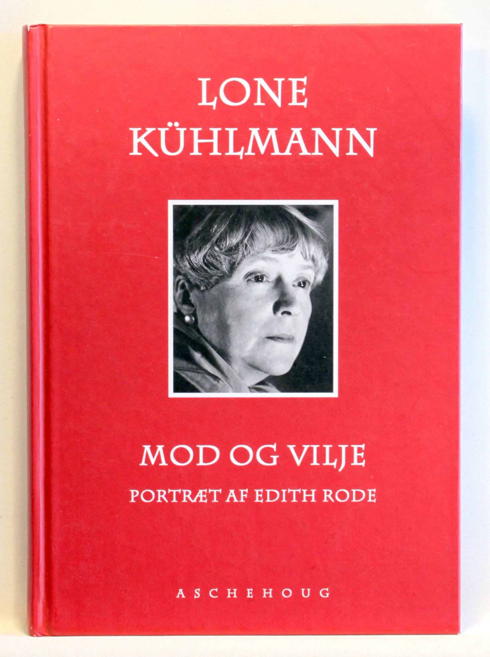 Mod og vilje. Portræt af Edith Rode