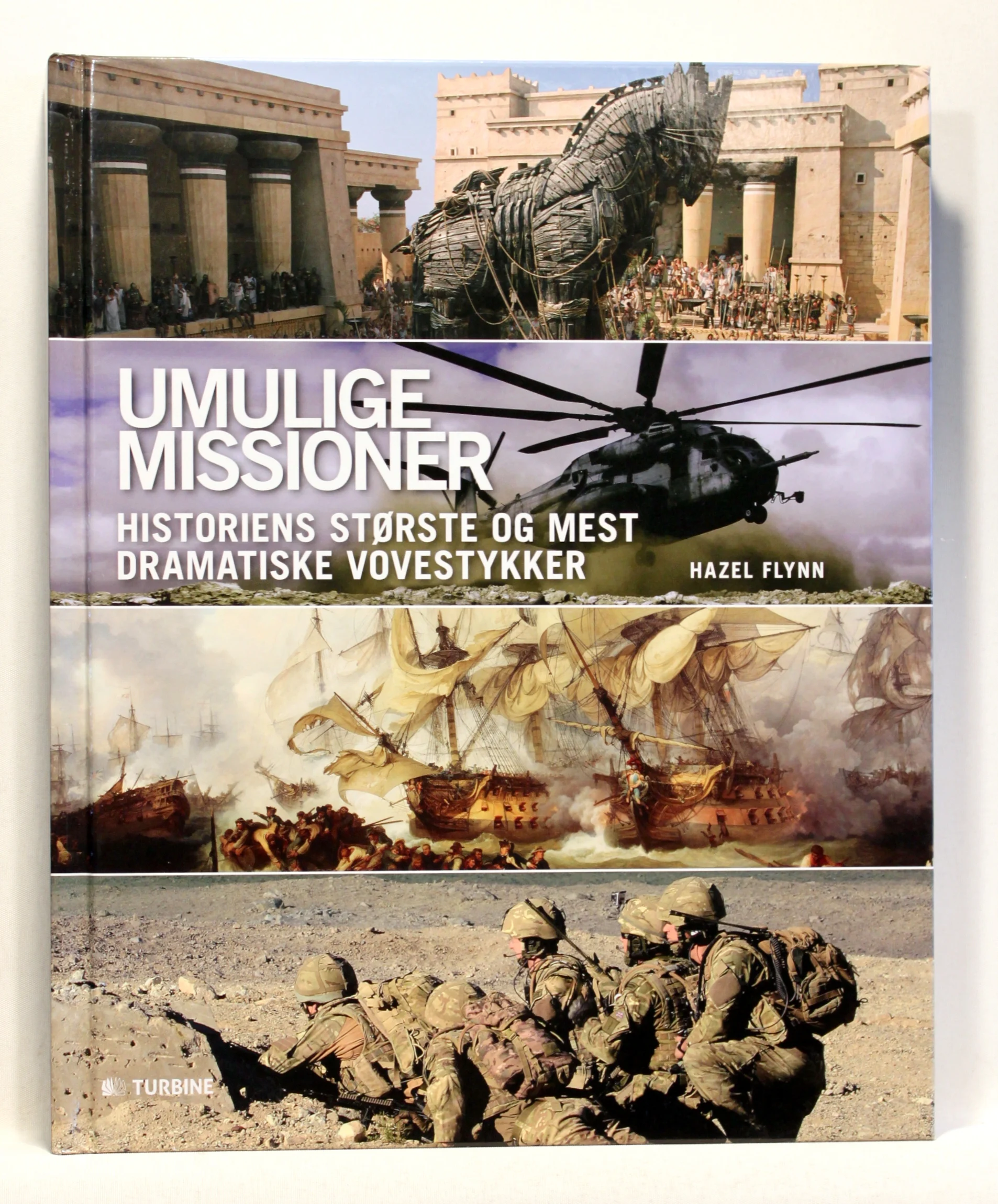 Umulige missioner. Historiens største og mest dramatiske vovestykker