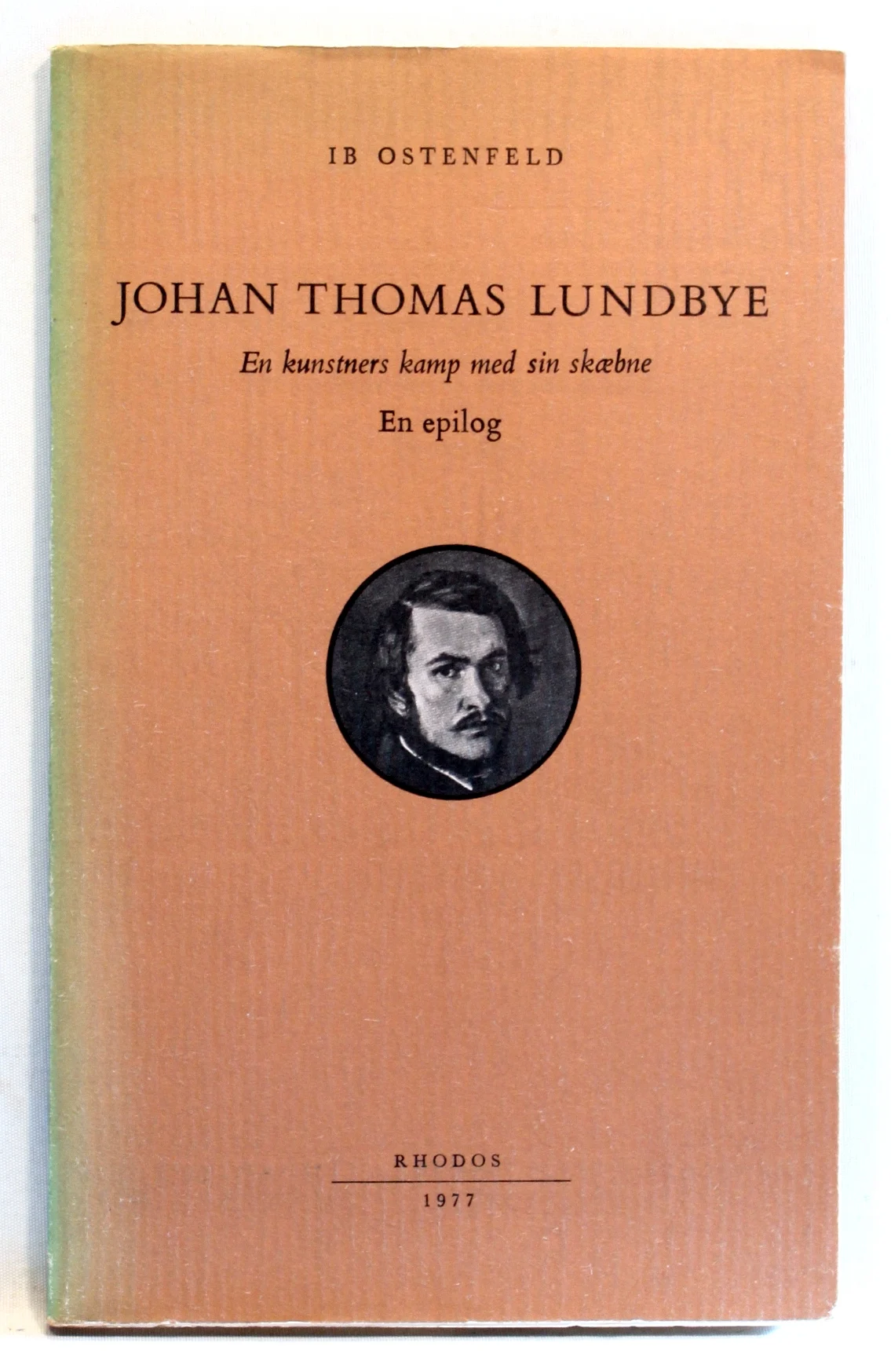 Johan Thomas Lundbye. En kunstners kamp med sin skæbne