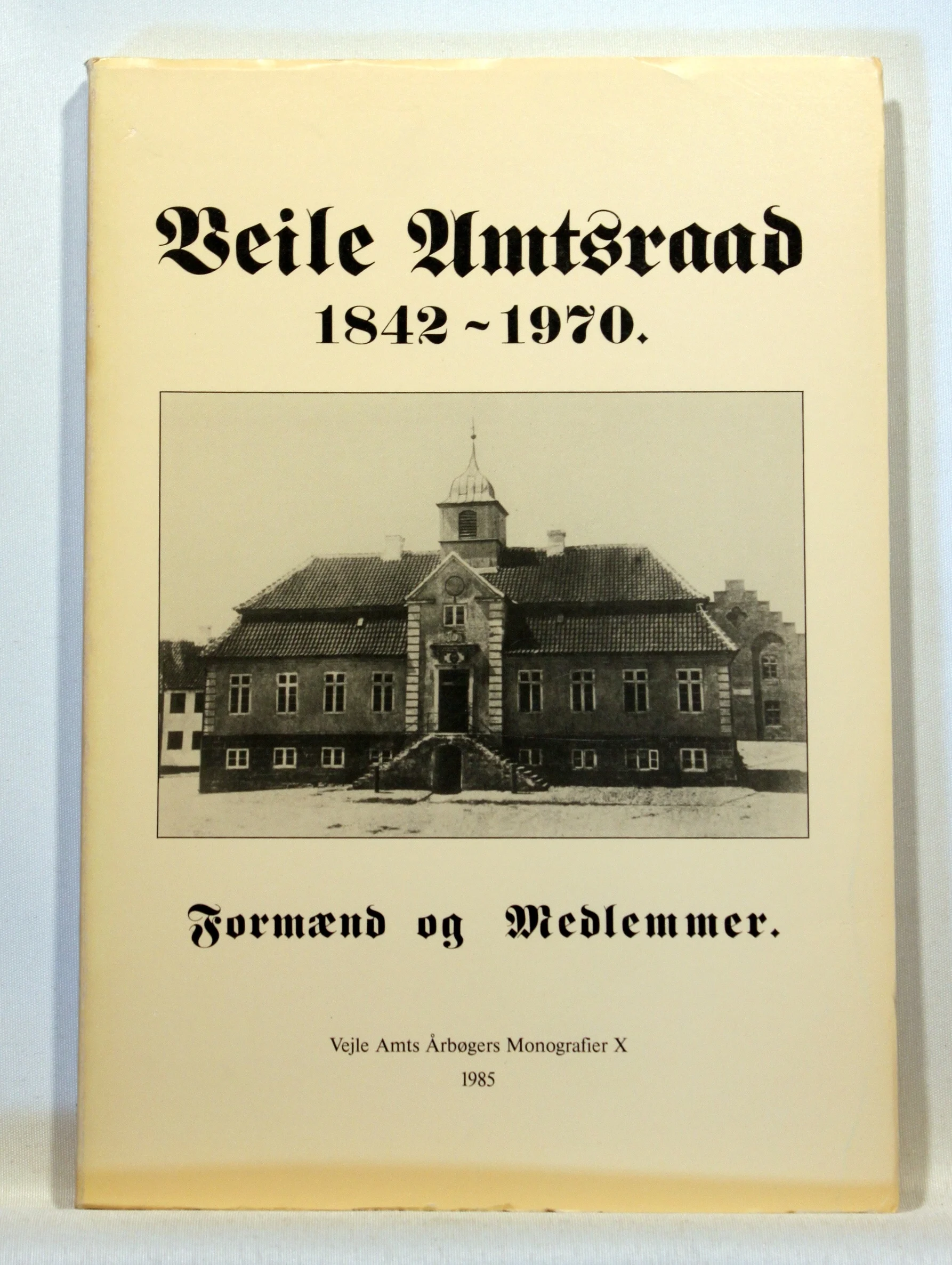 Vejle Amtsraad 1842 – 1970. Formænd og Medlemmer