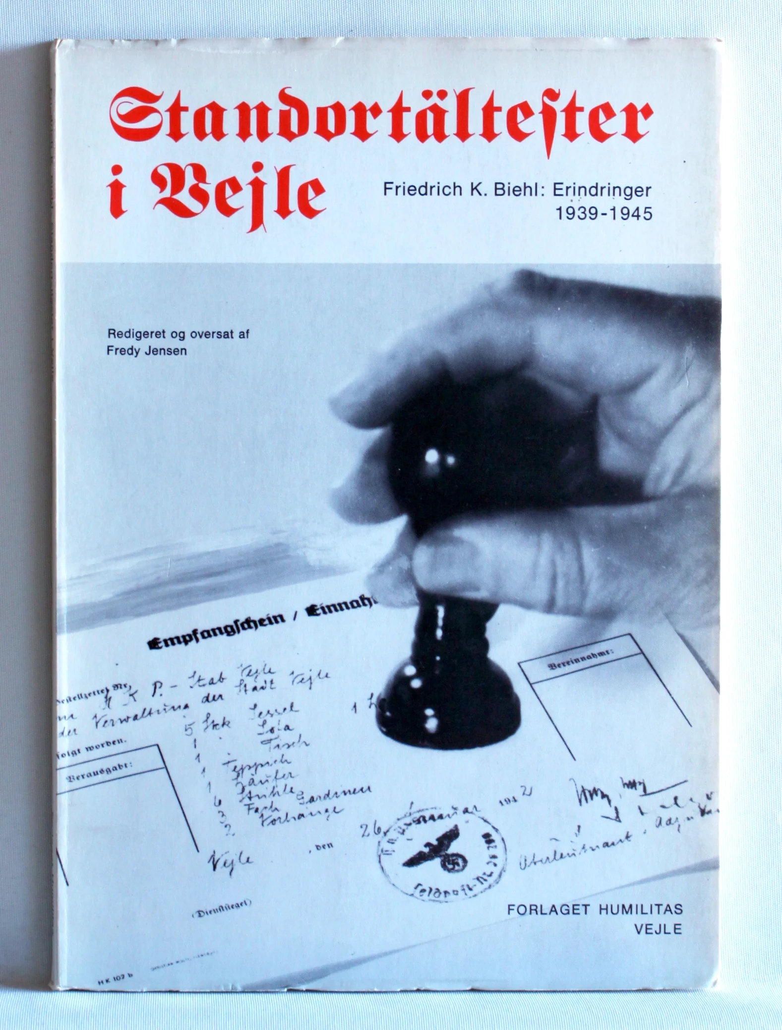 Standortältester i Vejle. Erindringer 1939-1945