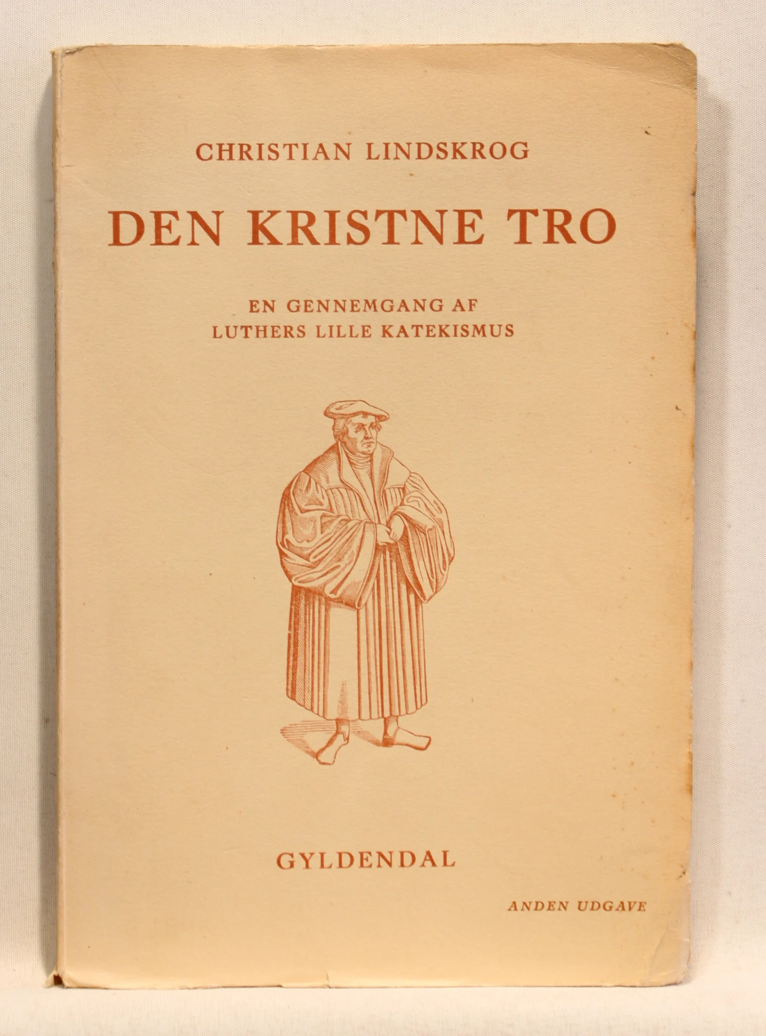 Den kristne Tro. En gennemgang af Luthers lille Katekismus