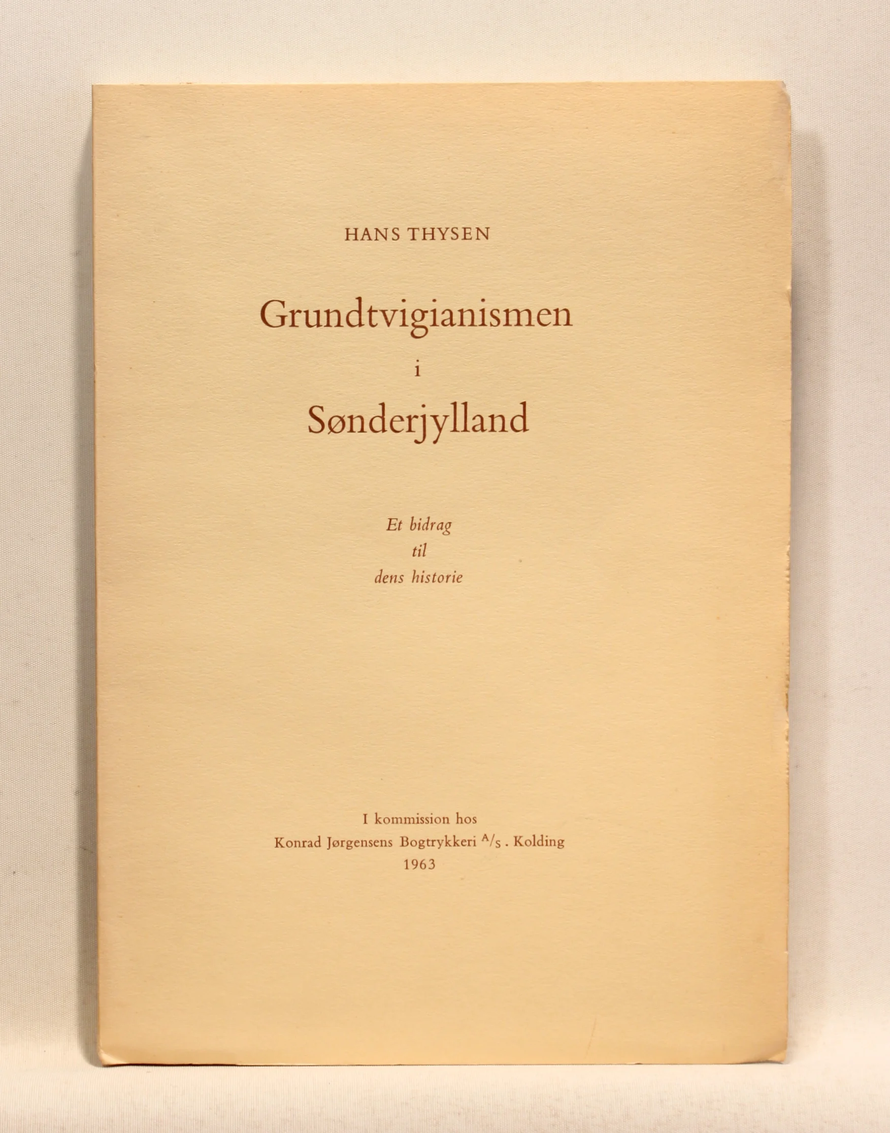 Grundtvigianismen i Sønderjylland. Et bidrag til dens historie