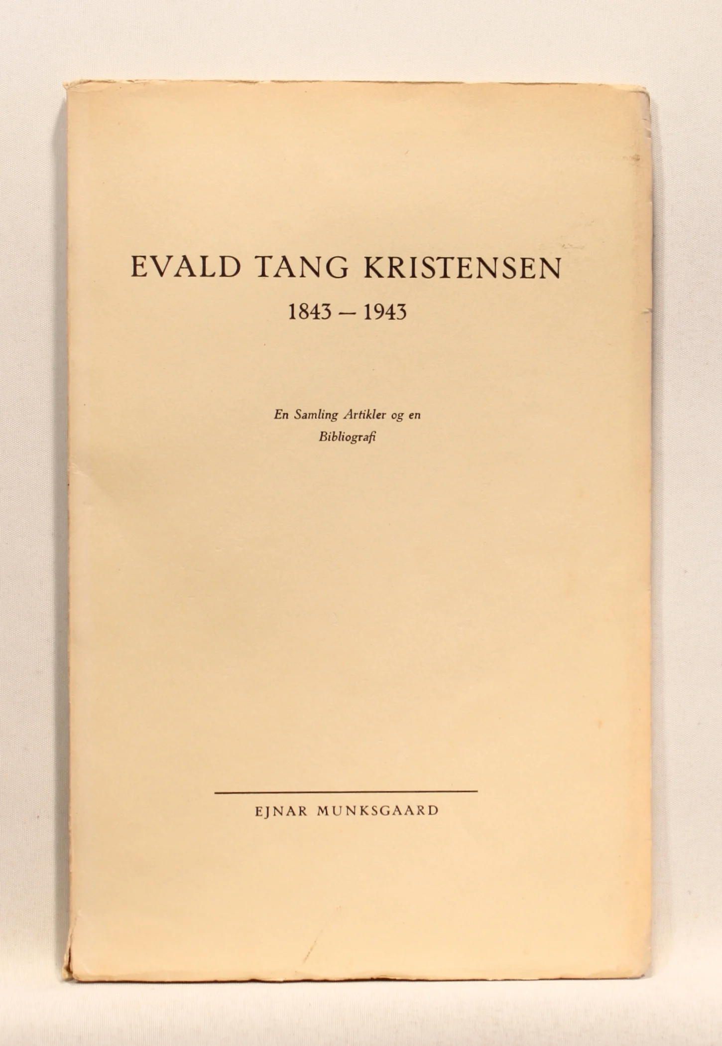Evald Tang Kristensen 1843-1943. En Samling Artikler og en Bibliografi