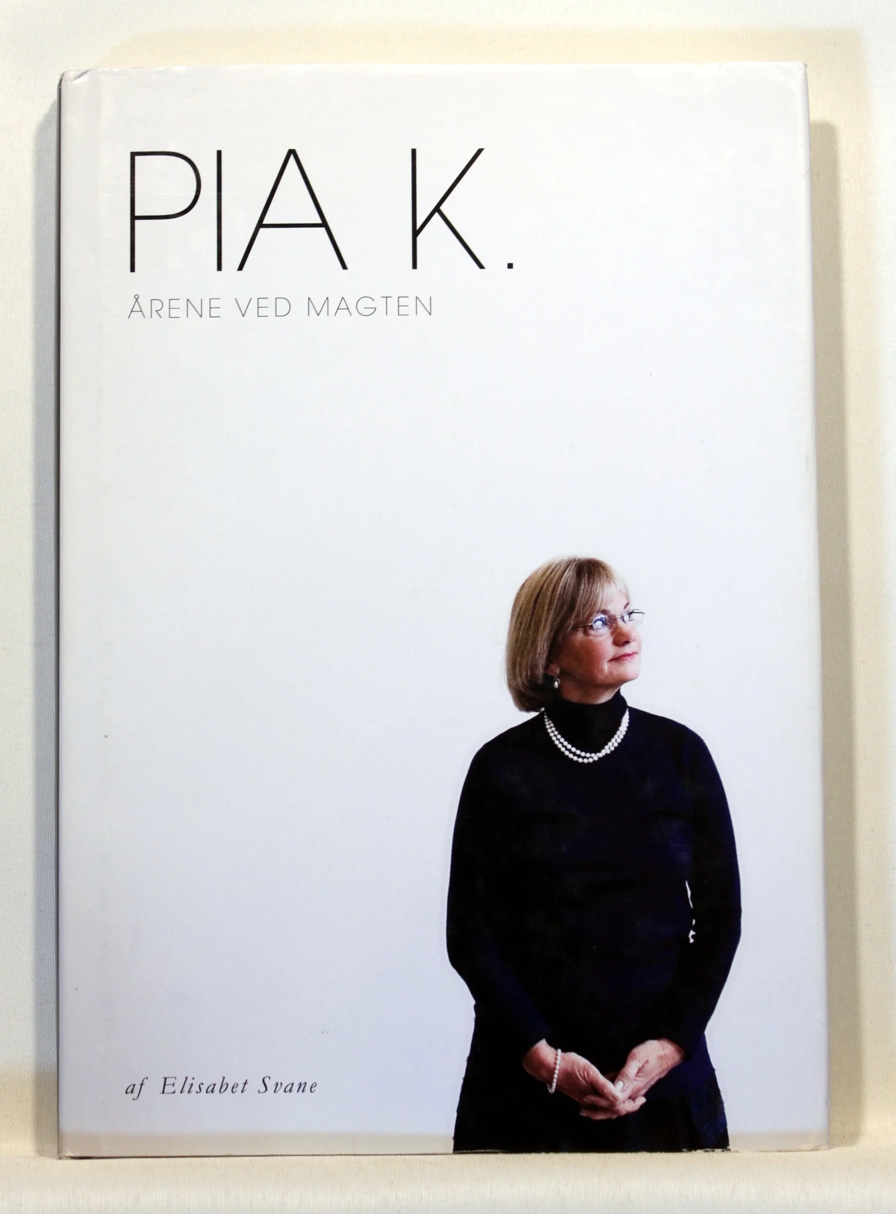 Pia K. – årene ved magten