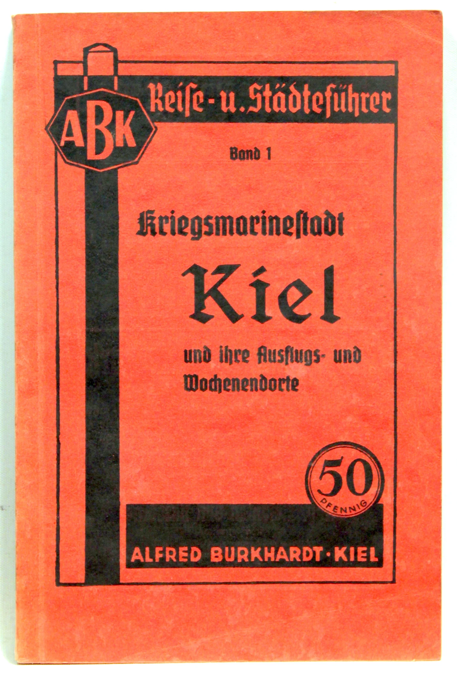 Kriegsmarinestadt Kiel und ihre Ausflugs- und Wochenendorte.