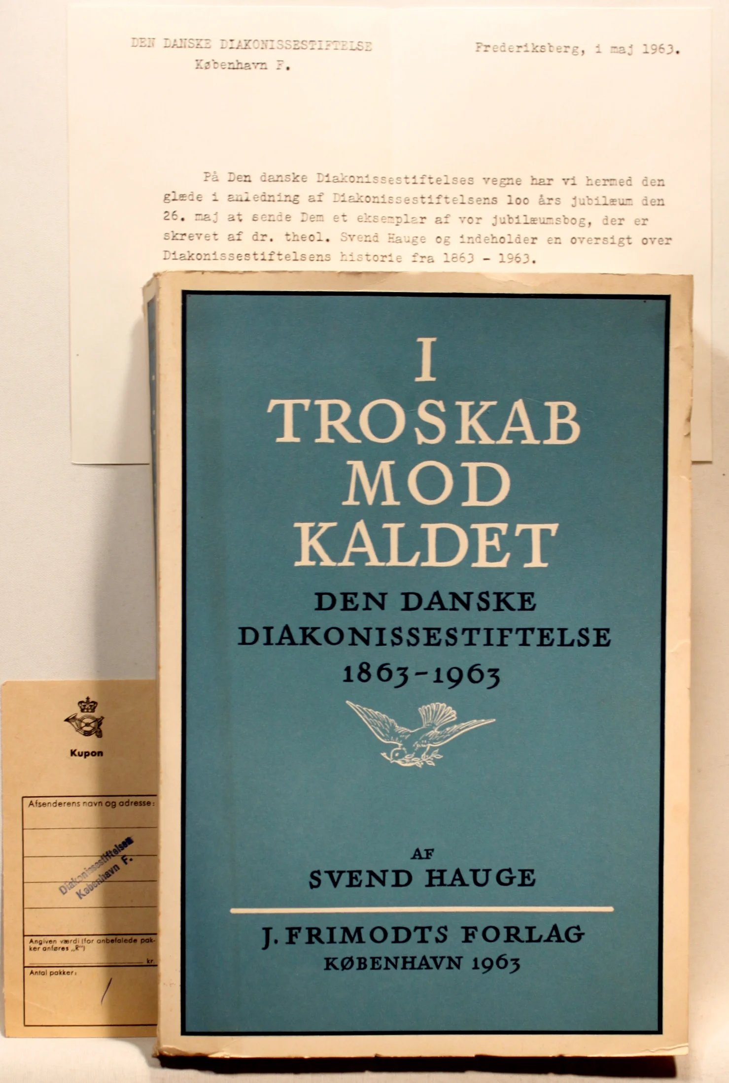 I troskab mod kaldet. Den Danske Diakonissestiftelse 1863-1963
