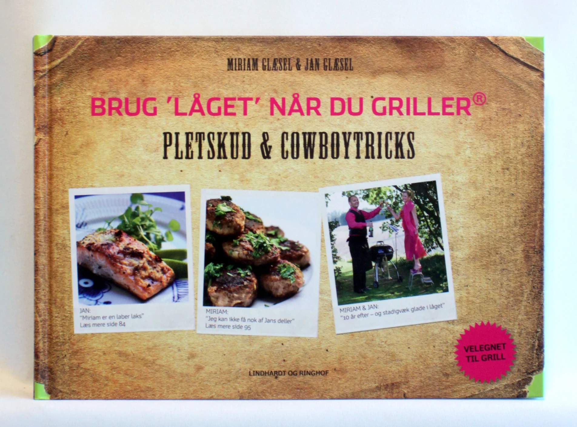 Brug “låget” når du griller. Pletskud & cowboytricks